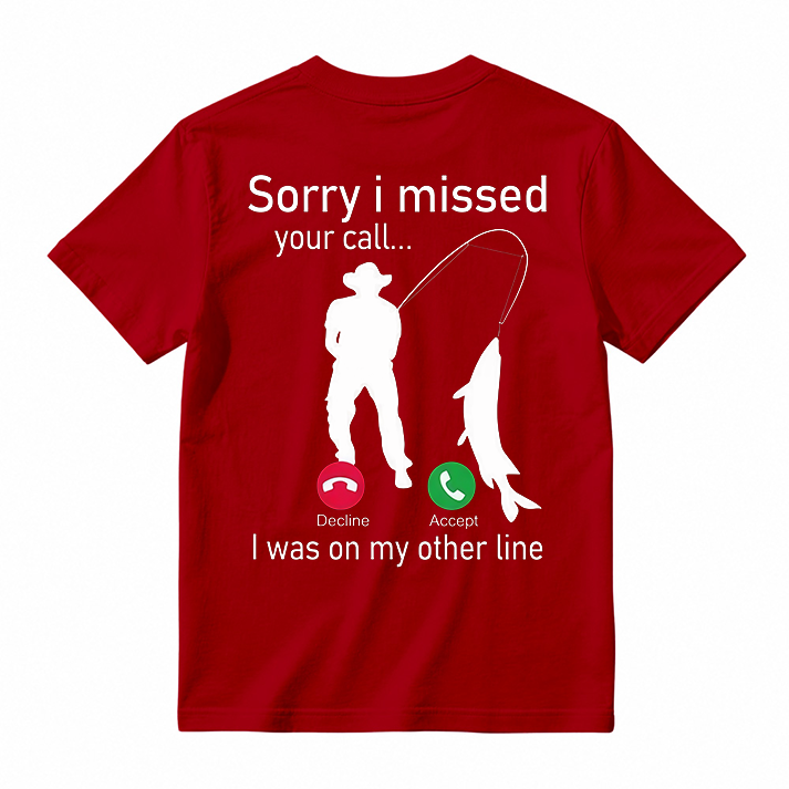 "Sorry I Missed Your Call" Funny Fishing T-Shirt