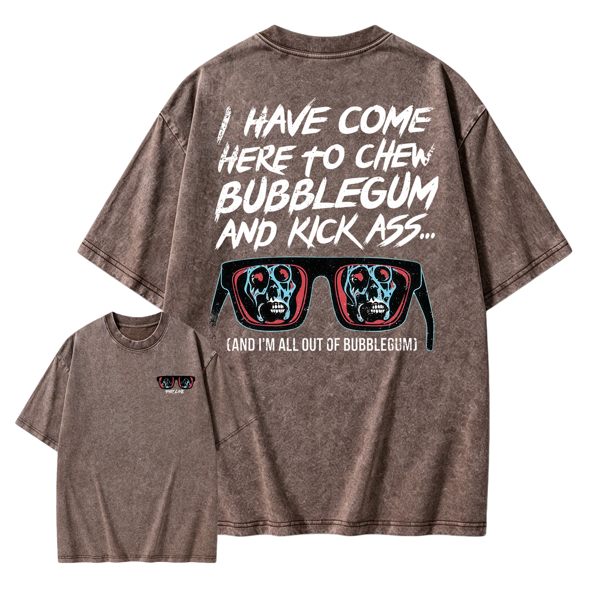 They Live I Have Come Here to Chew Bubblegum Vintage 80s Sci-Fi Horror Movie Washed T-Shirt