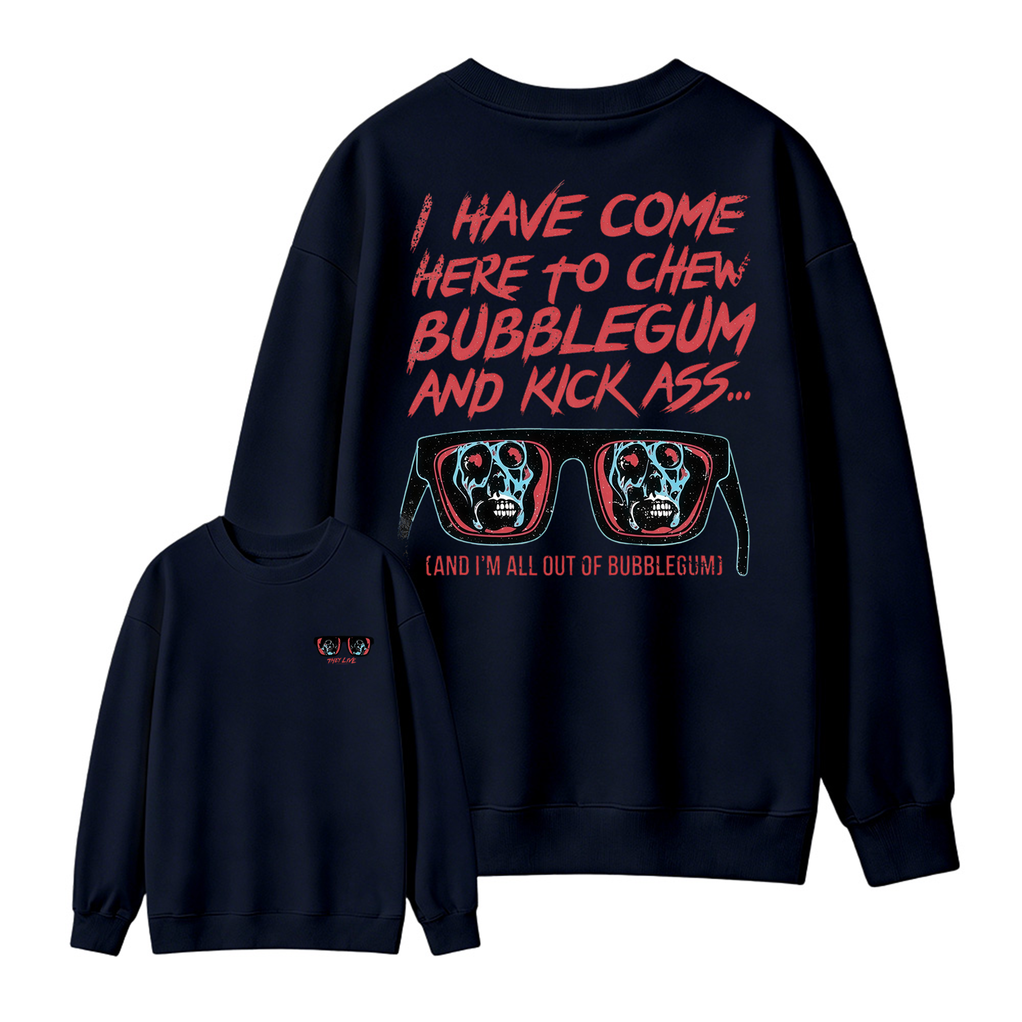 They Live I Have Come Here to Chew Bubblegum Vintage 80s Sci-Fi Horror Movie Sweatshirt