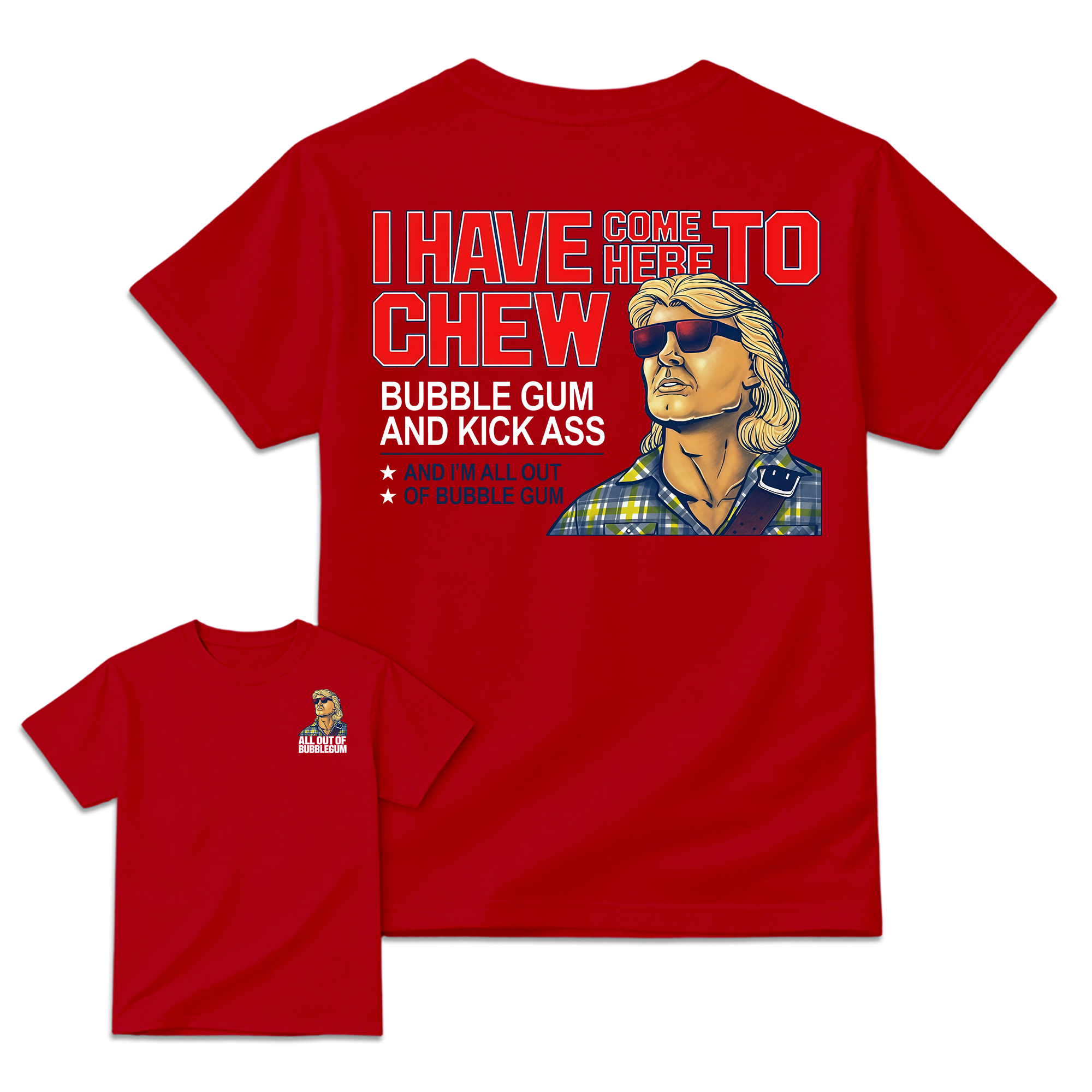 They Live I Have Come Here to Chew Bubblegum Movie Quote Tee