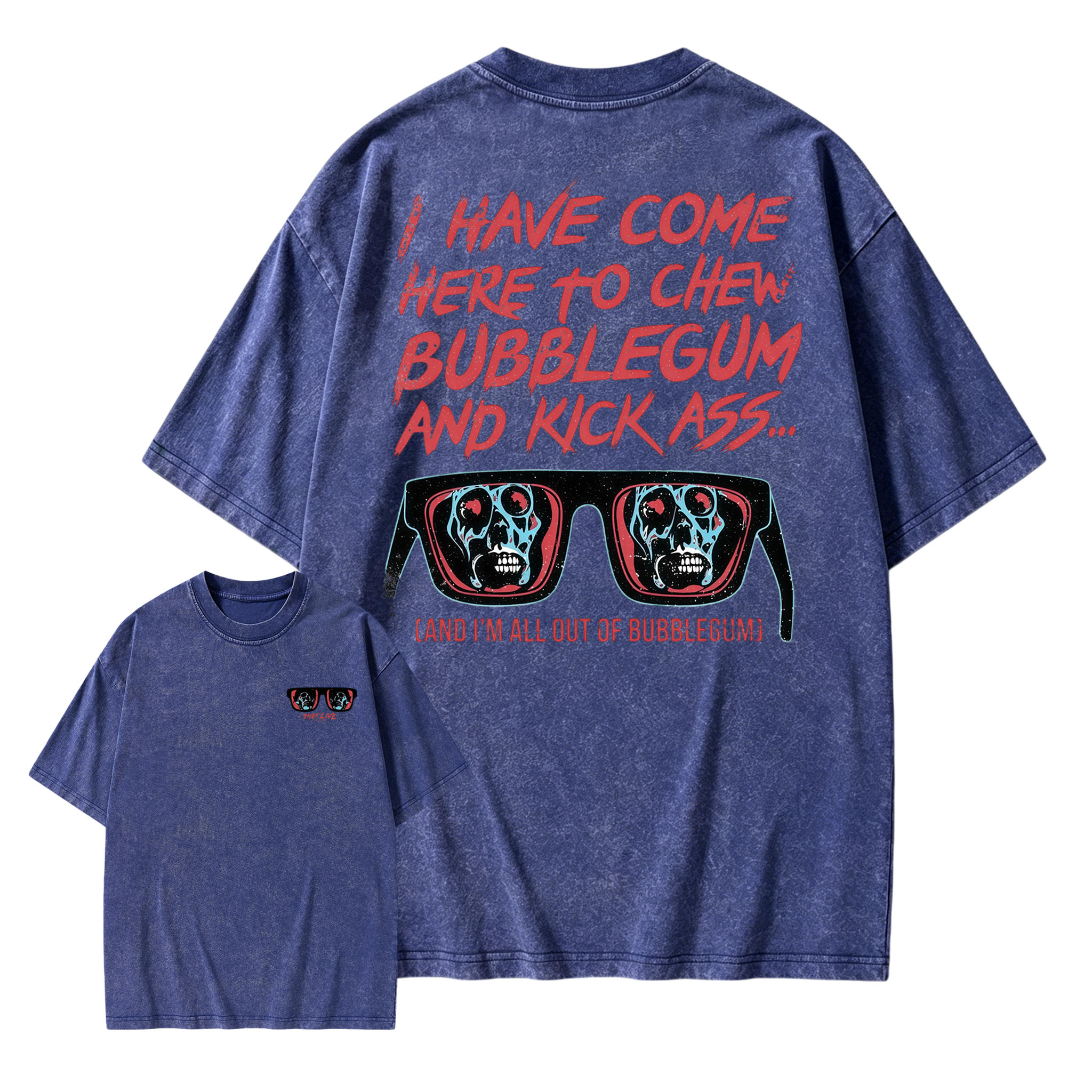 They Live I Have Come Here to Chew Bubblegum Vintage 80s Sci-Fi Horror Movie Washed T-Shirt