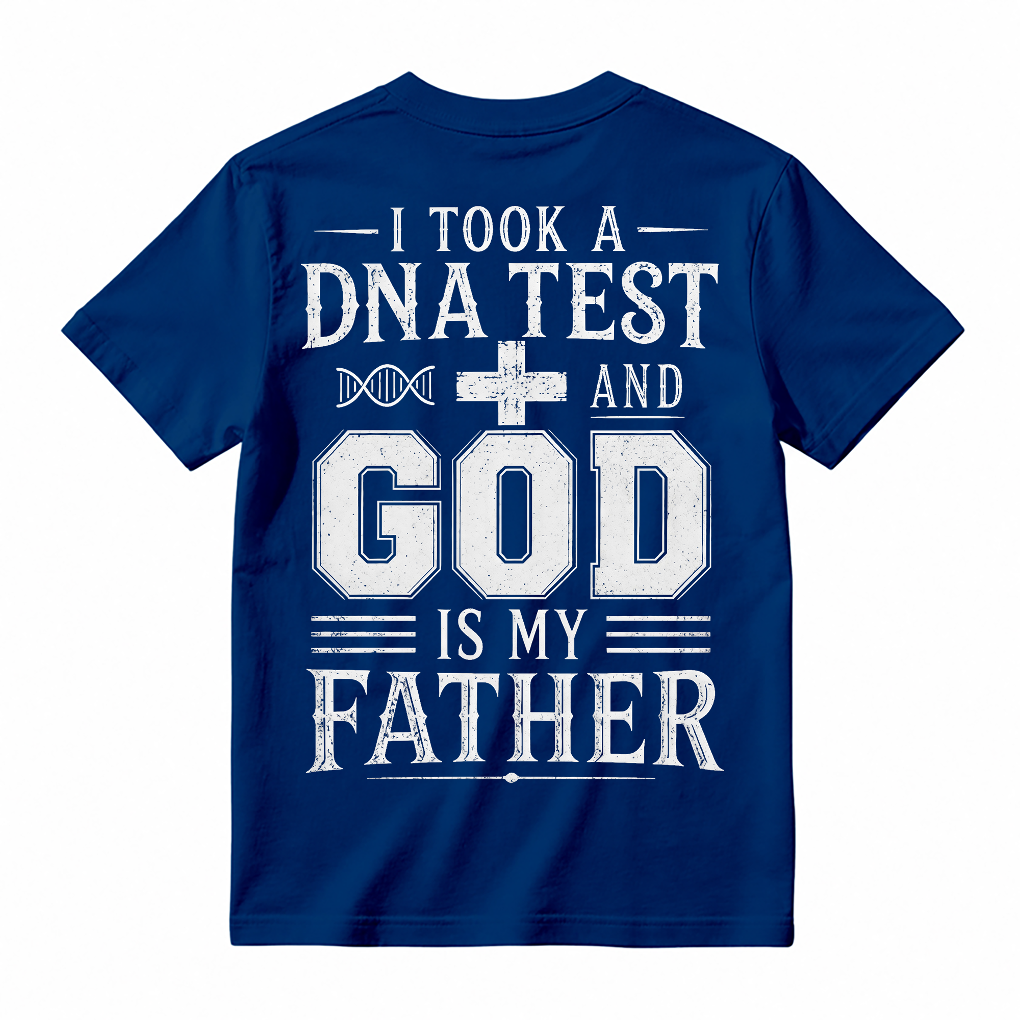 I Took A DNA Test And God Is My Father Men's Christian Faith Quote T-Shirt