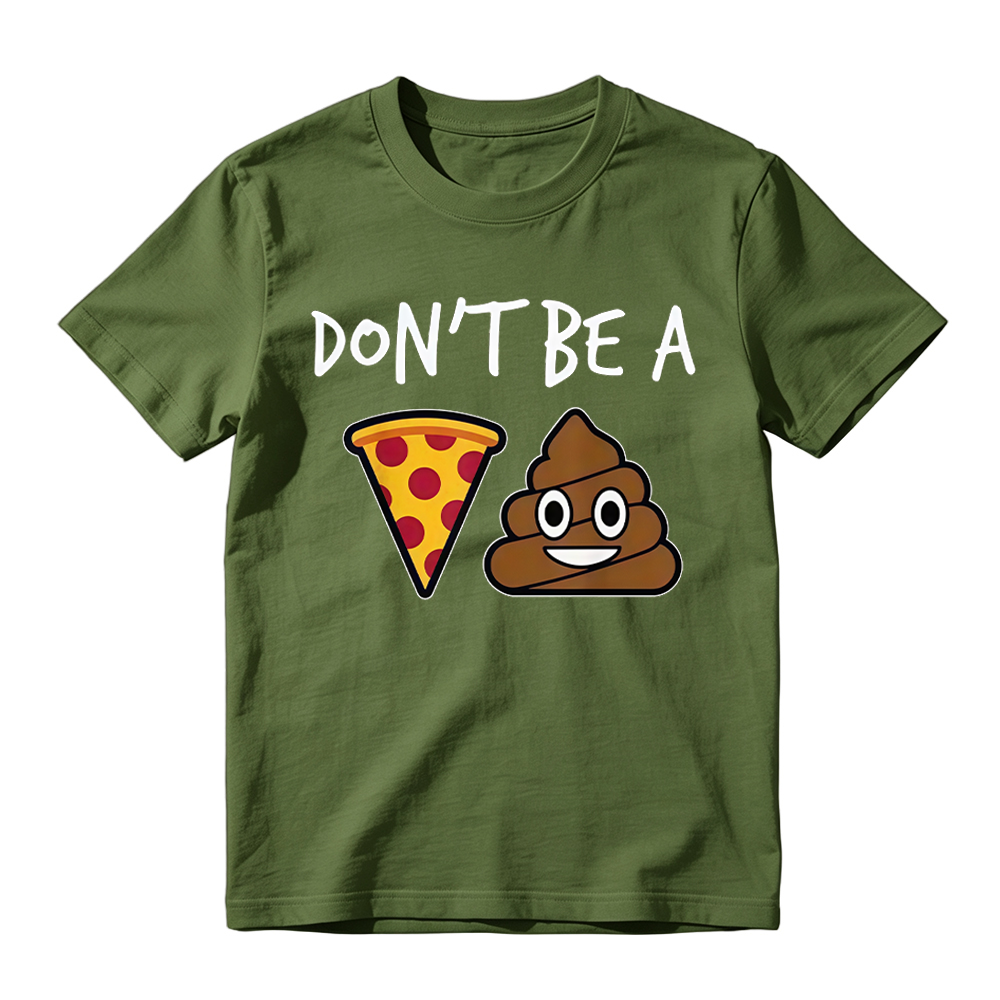 "Don't Be a Pizza My Heart" Graphic with Cartoon Pizza & Poop, Funny Pizza Lovers T-Shirt