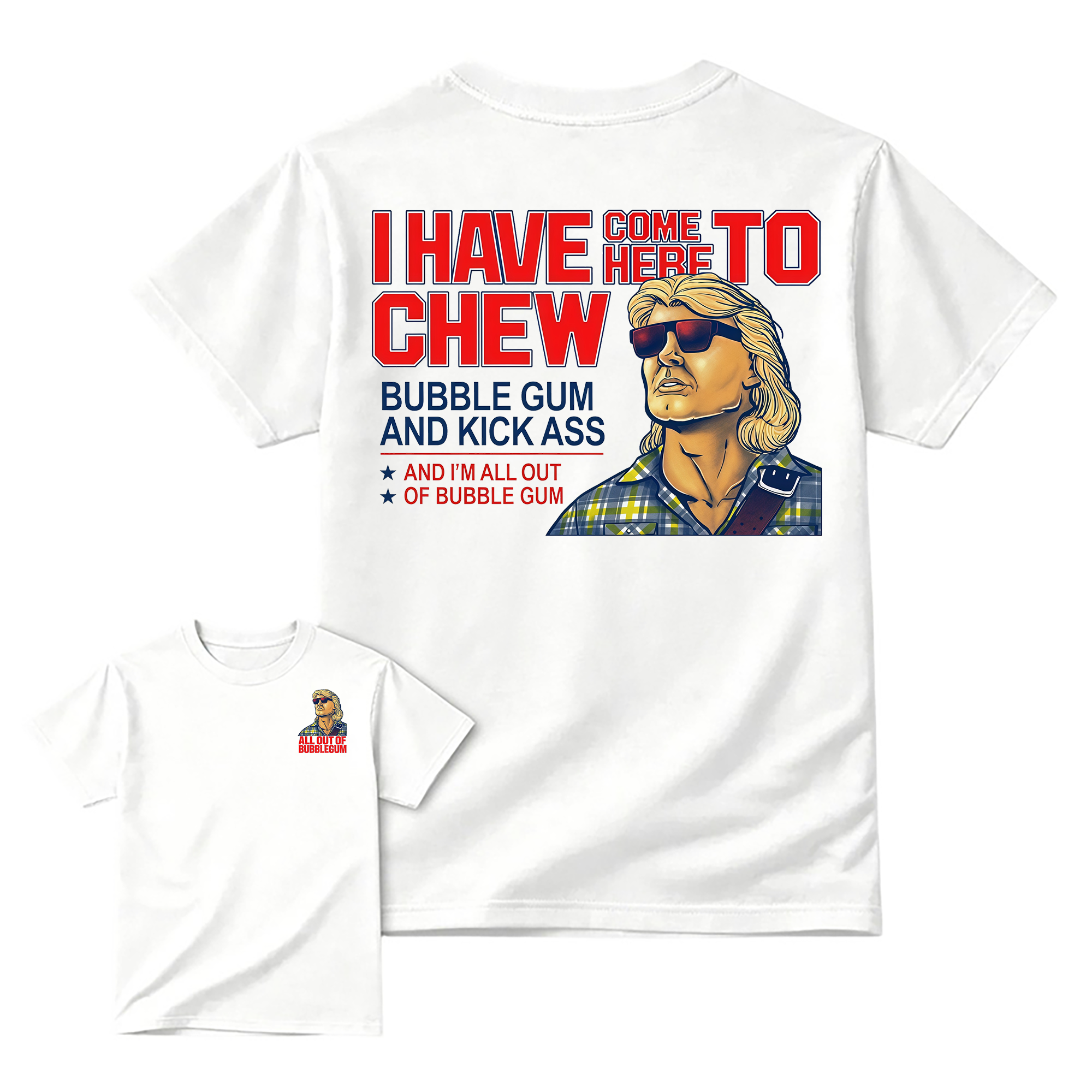 They Live I Have Come Here to Chew Bubblegum Movie Quote Tee