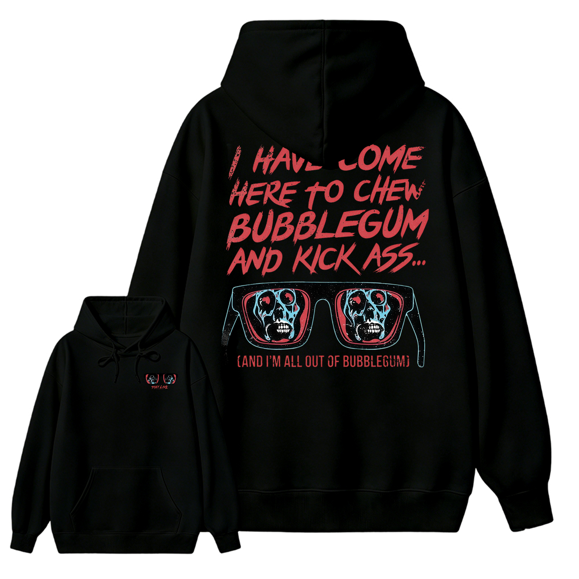 They Live I Have Come Here to Chew Bubblegum Vintage 80s Sci-Fi Horror Movie Hoodie