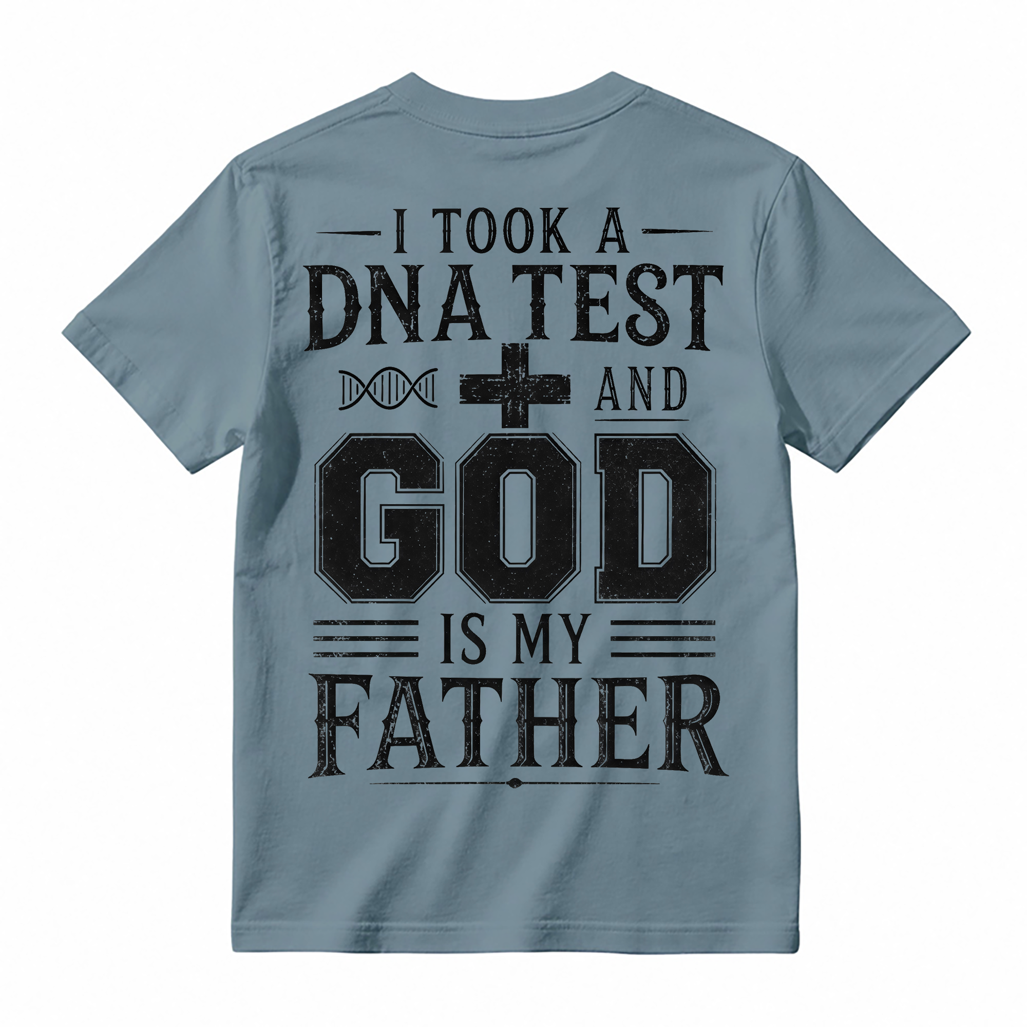 I Took A DNA Test And God Is My Father Men's Christian Faith Quote T-Shirt