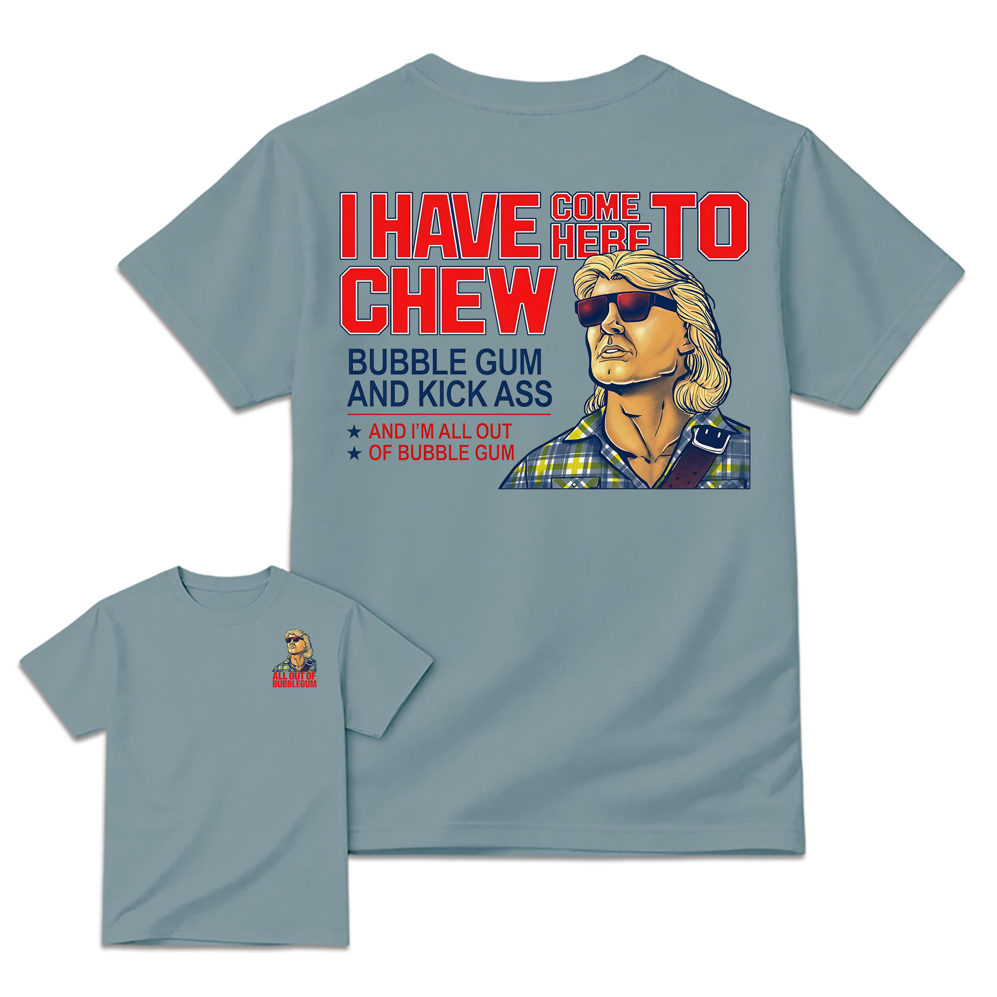 They Live I Have Come Here to Chew Bubblegum Movie Quote Tee