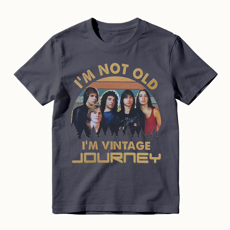 I'm Not Old I'm Vintage J0URNEY Band Retro Music T-shirt