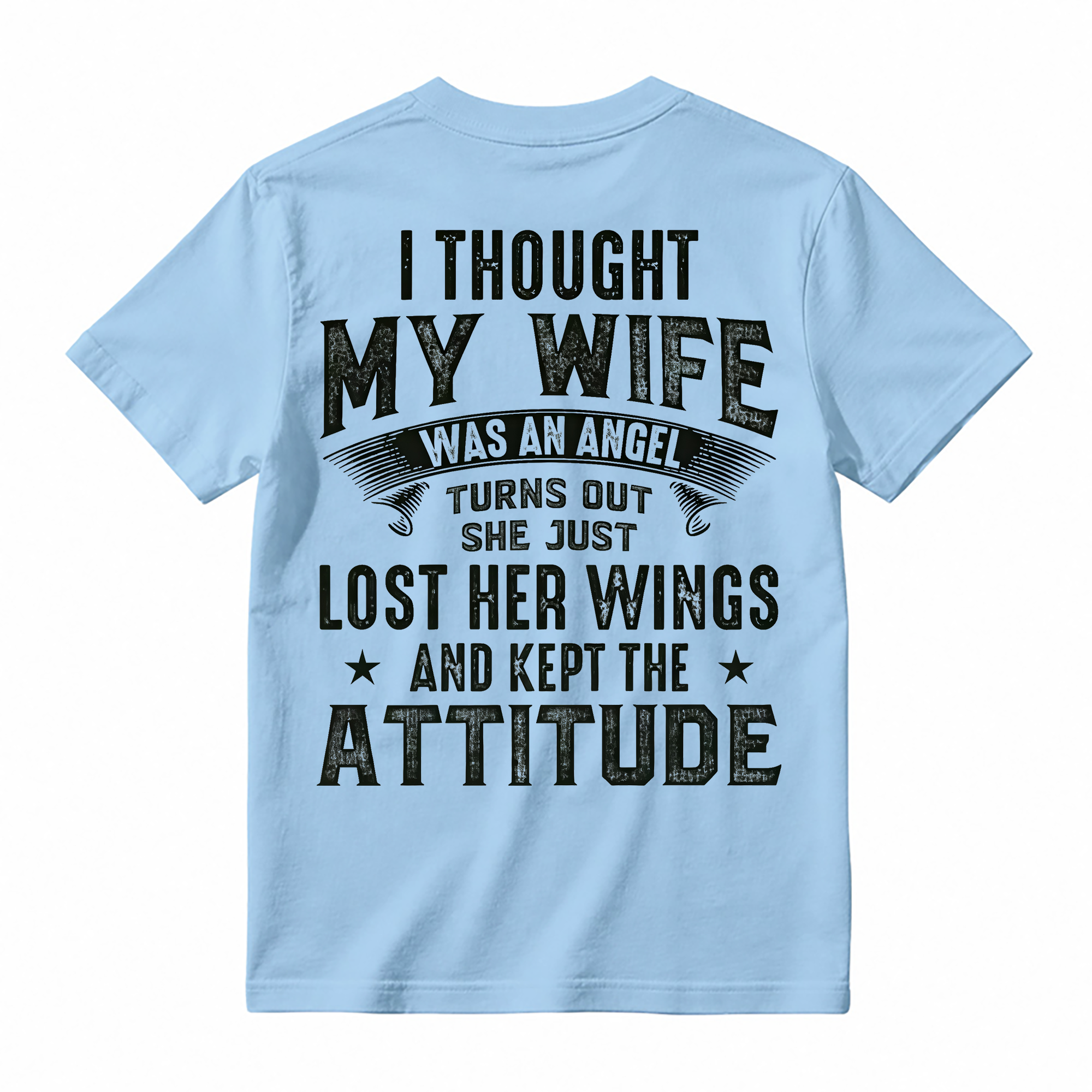 I Thought My Wife Was An Angel Funny Graphic T-shirt