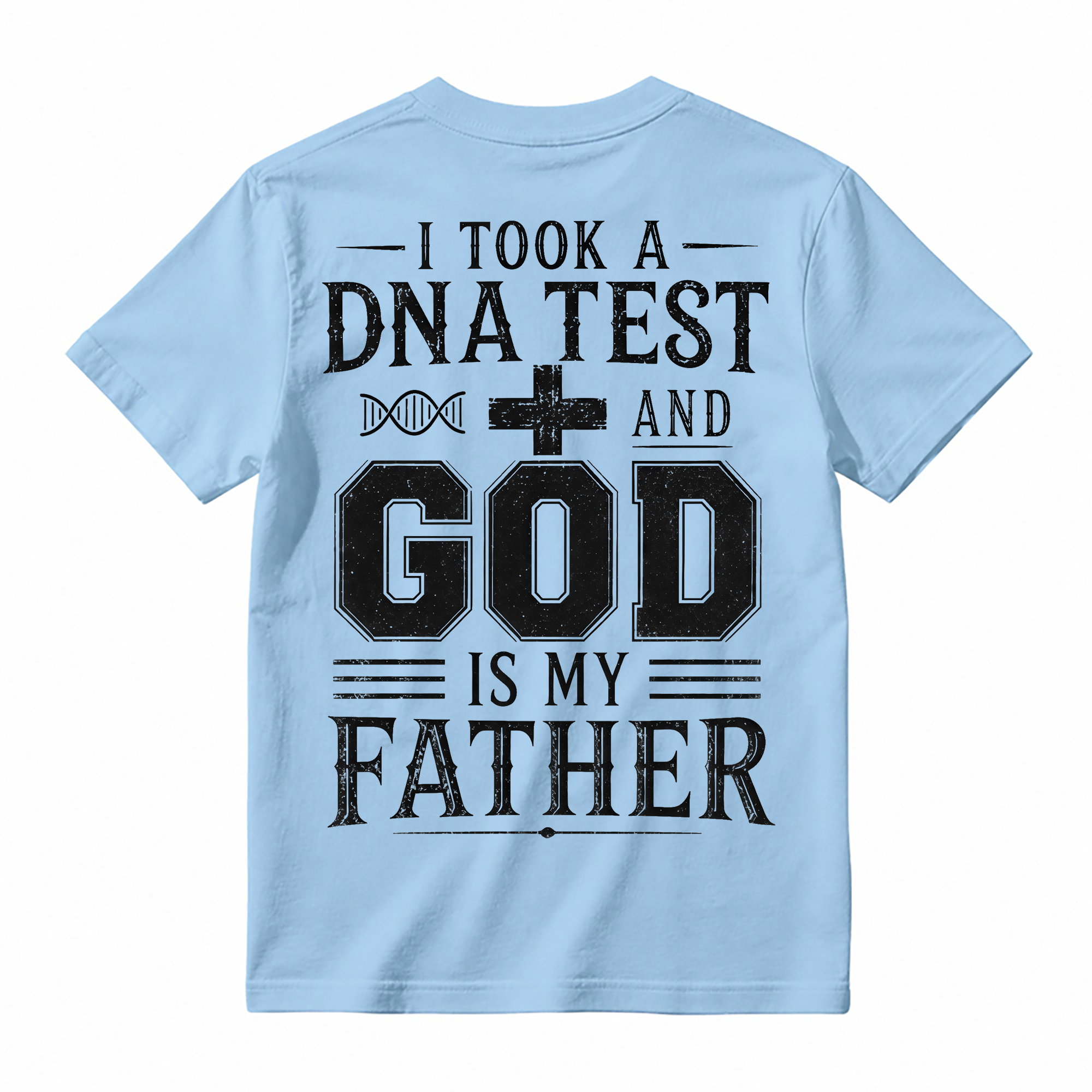 I Took A DNA Test And God Is My Father Men's Christian Faith Quote T-Shirt