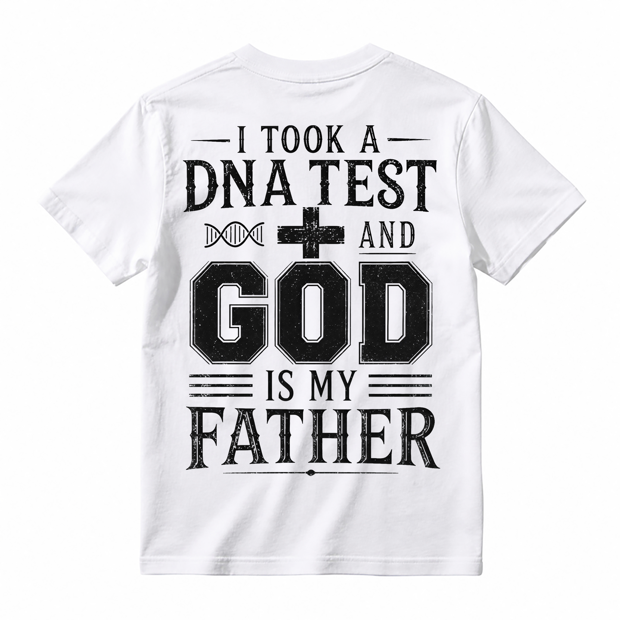 I Took A DNA Test And God Is My Father Men's Christian Faith Quote T-Shirt
