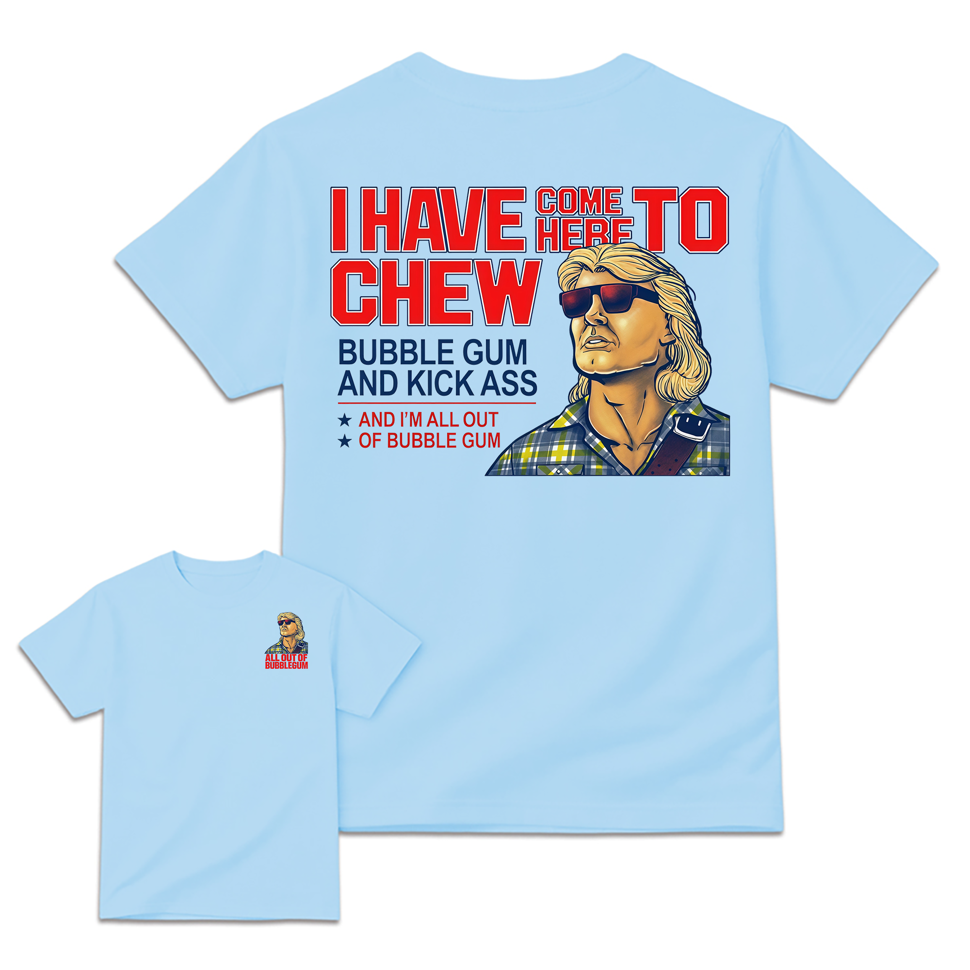 They Live I Have Come Here to Chew Bubblegum Movie Quote Tee