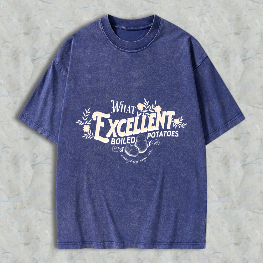 Wardrobecart What Excellent Boiled Potatoes Unisex Washed T-shirt
