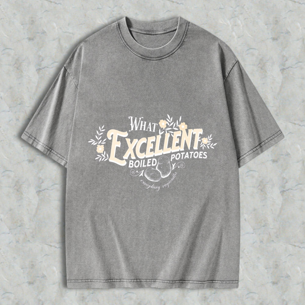 Wardrobecart What Excellent Boiled Potatoes Unisex Washed T-shirt