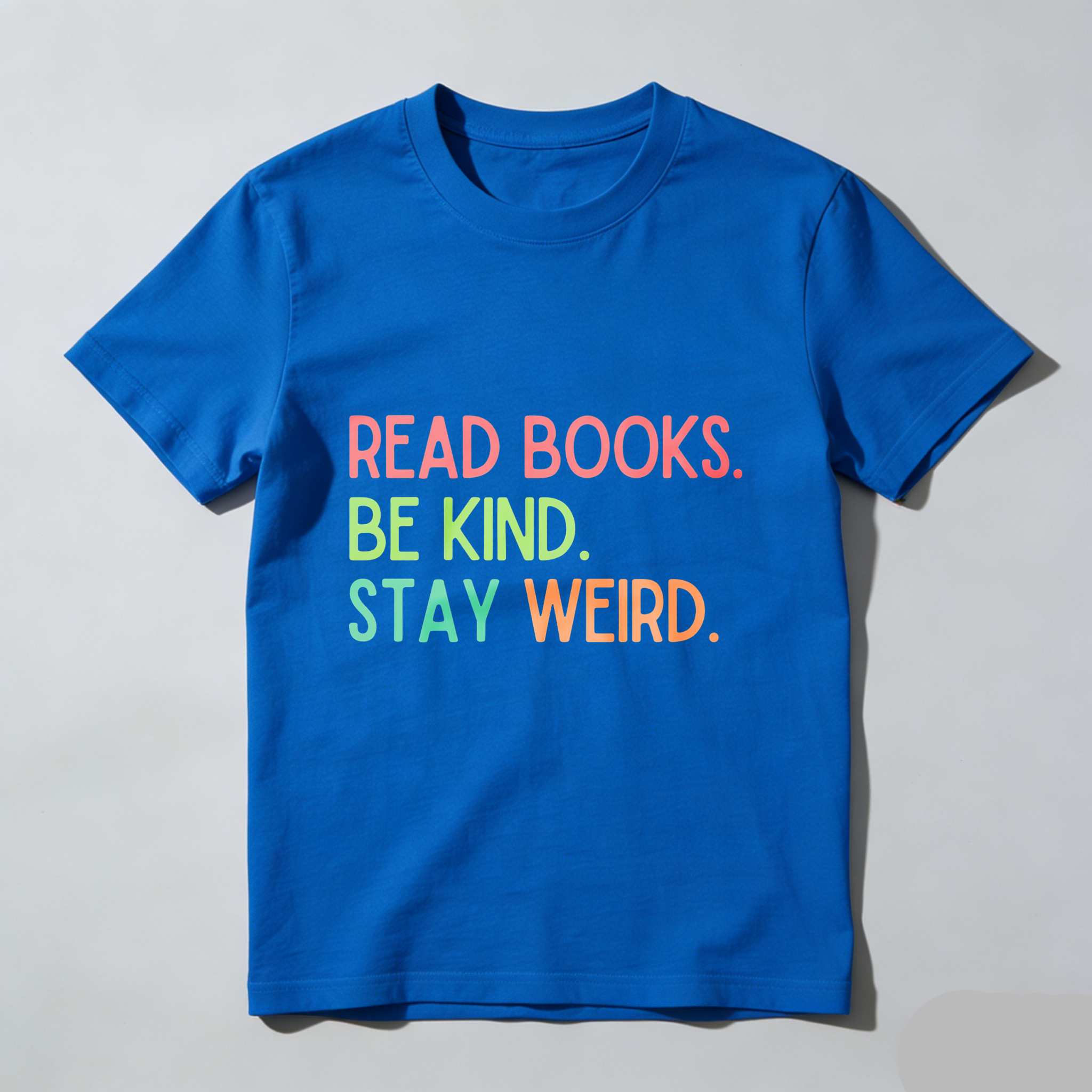 Wardrobecart Read Books Be Kind Stay Weird Tshirt