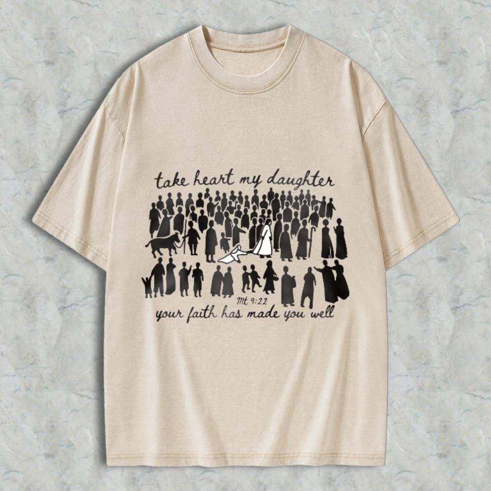 Take Heart My Daughter Your Faith Has Made You Well Bible Verse Matthew 922 Women Silhouettes T-shirt