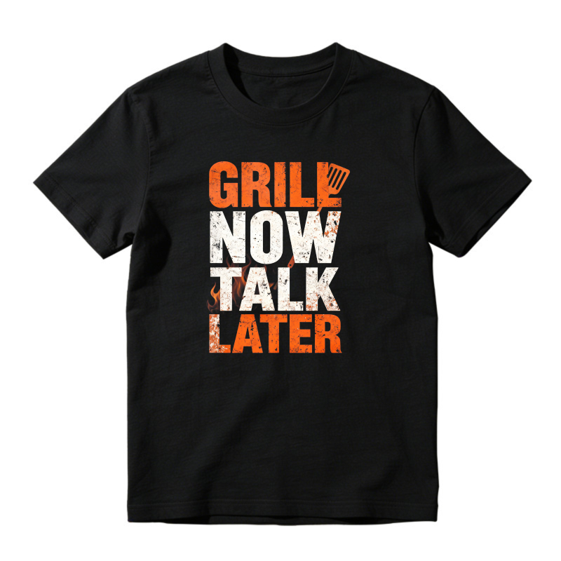 Grill Now Talk Later Barbecue Funny Quote Unisex Classic T-shirt