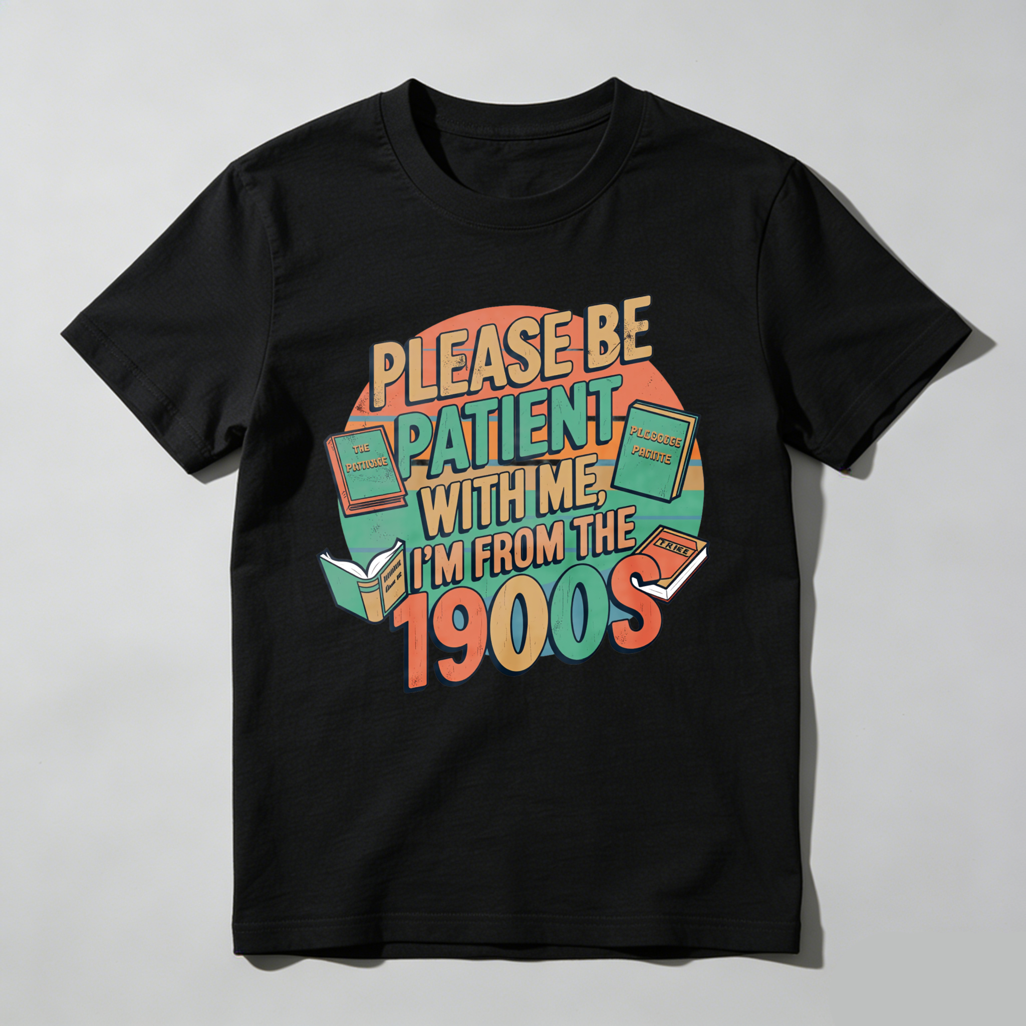 Wardrobecart Please Be Patient With Me I'm From The 1900s Tshirt