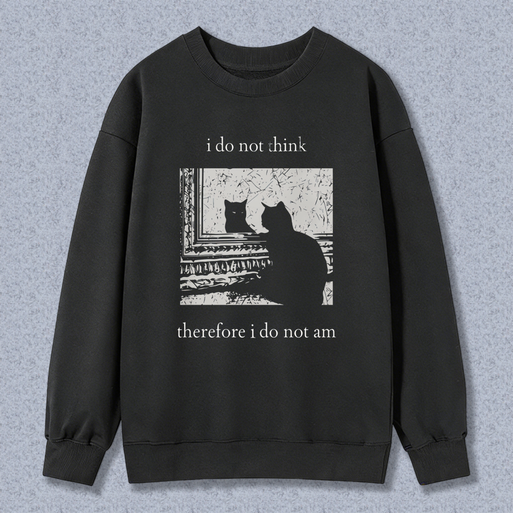 Wardrobecart Cat Silhouette With Text I Do Not Think Therefore I Do Not Am Unisex Classic Sweatshirt