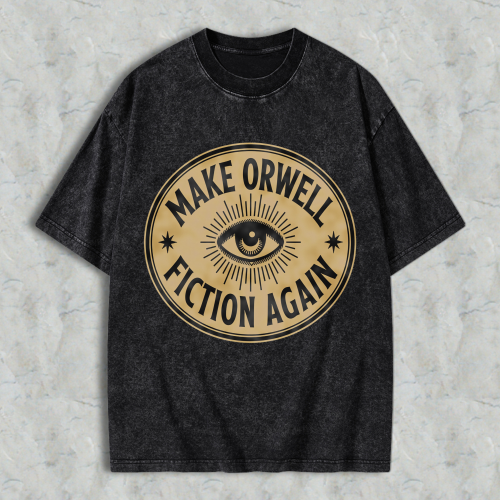 Wardrobecart Make Orwell Fiction Again Eye Symbol Unisex Washed T-shirt