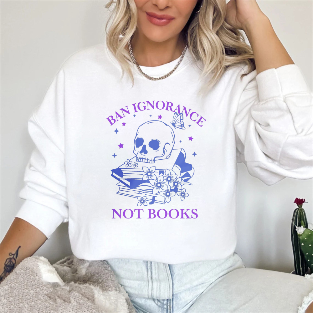 Wardrobecart Skull With Books And Flowers Ban Ignorance Not Books Unisex Classic Sweatshirt
