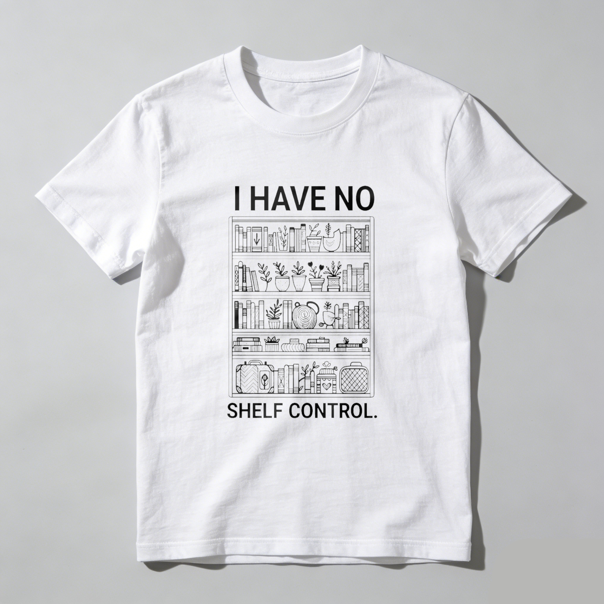 Wardrobecart I Have No Shelf Control Bookshelf Design Unisex Classic T-shirt