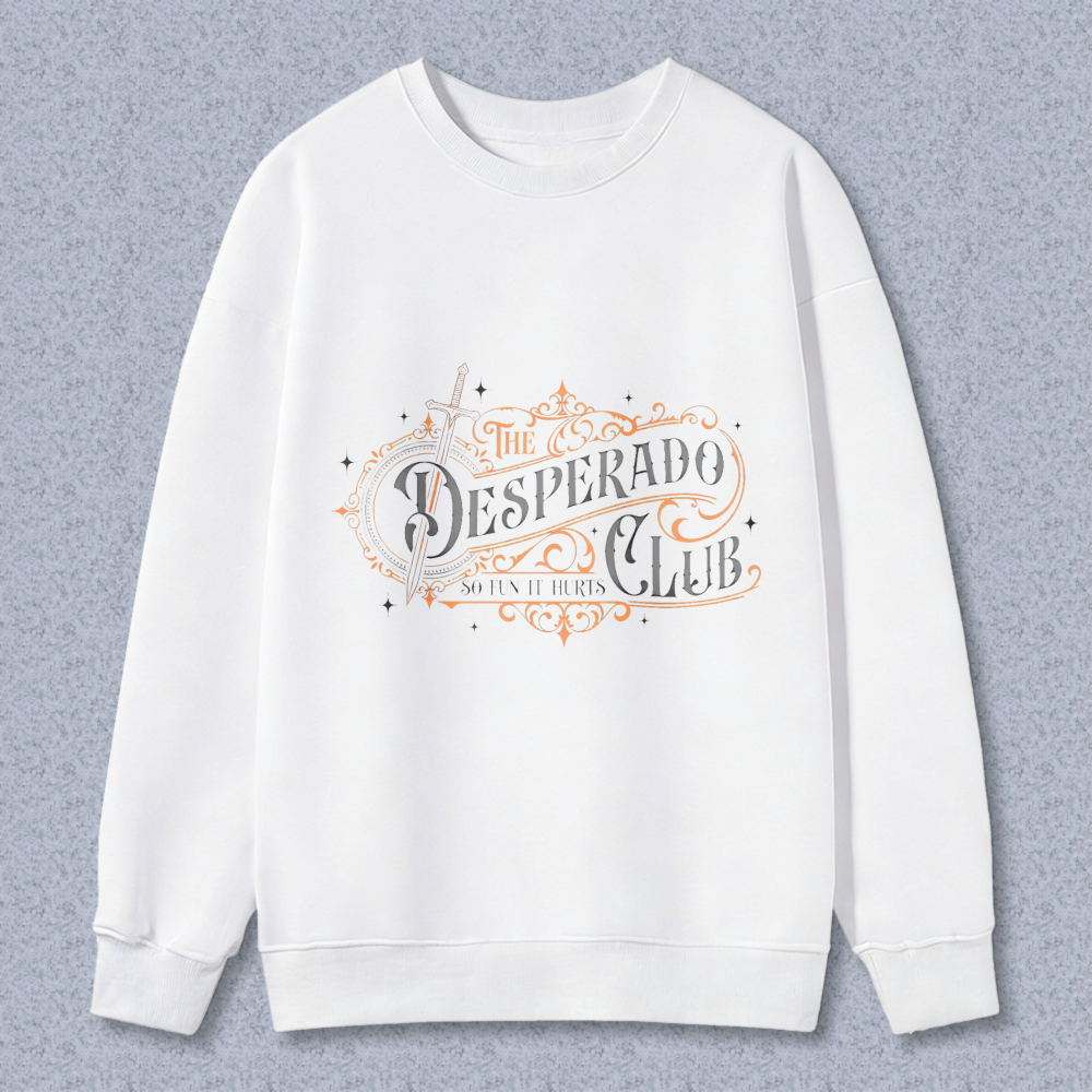 Wardrobecart The Desperado Club So Ten It Hurts Unisex Classic Sweatshirt
