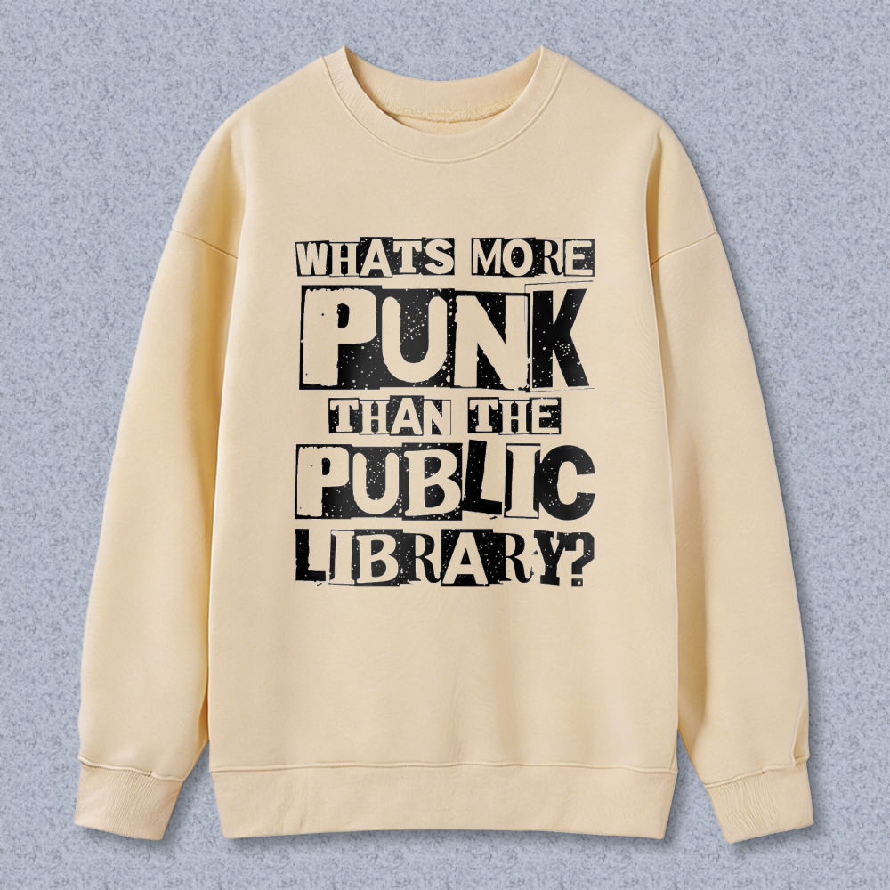 Wardrobecart Whats More Punk Than The Public Library Unisex Classic Sweatshirt