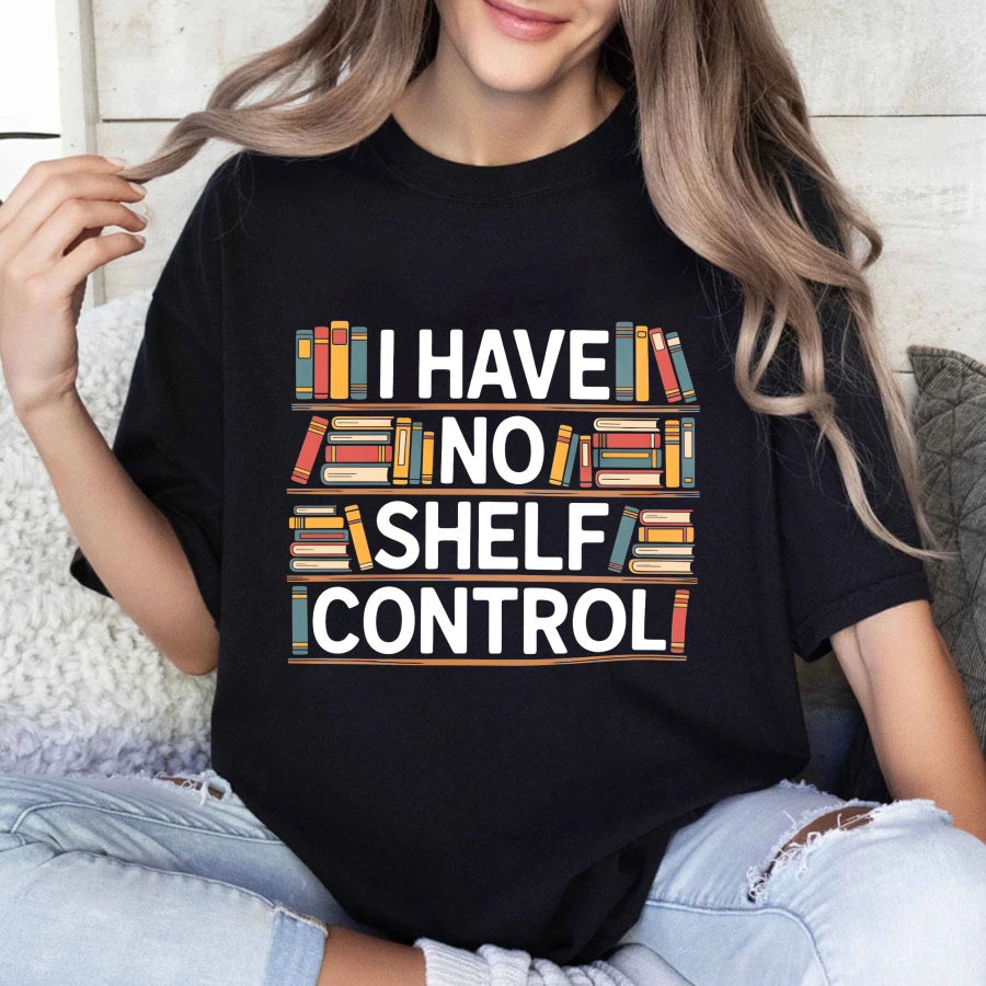 Wardrobecart I Have Shelf Control Bookshelf Design Unisex Classic T-shirt