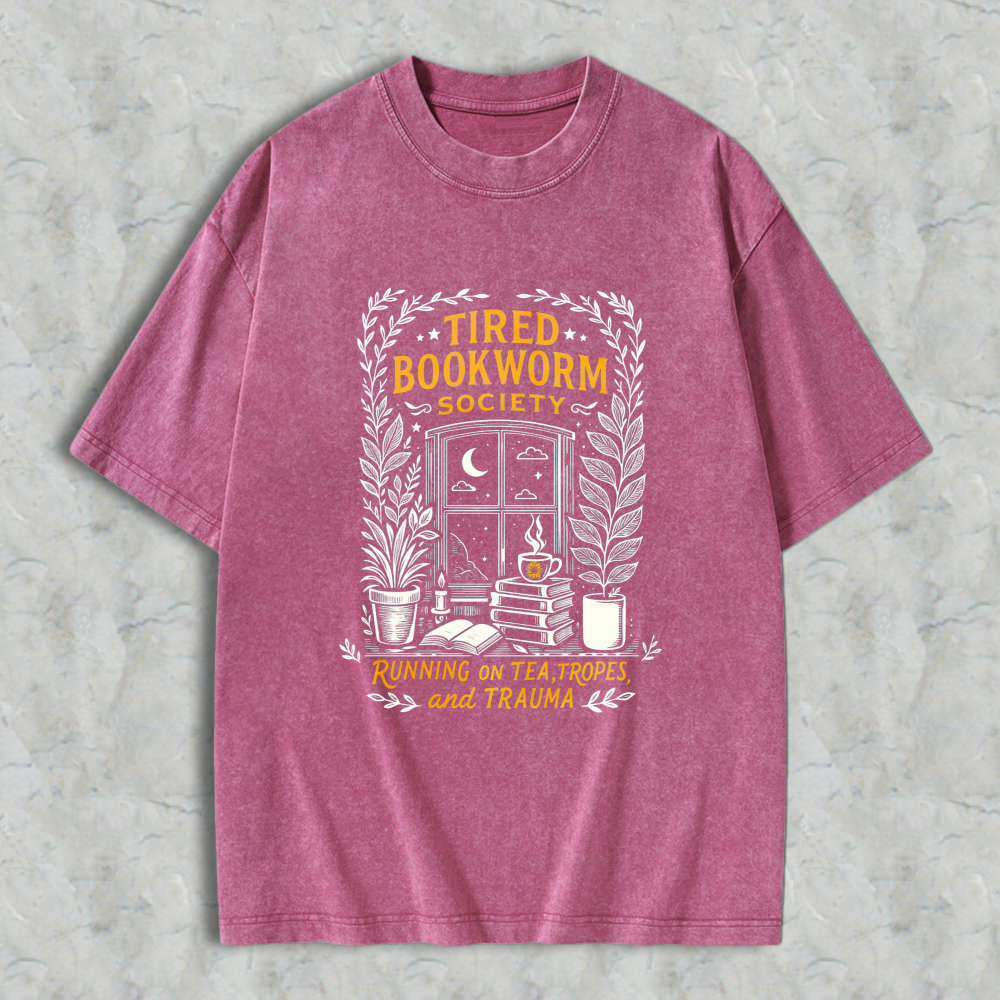 Wardrobecart Tired Bookworm Society Running On Tea Tropes And Trauma Unisex Washed T-shirt