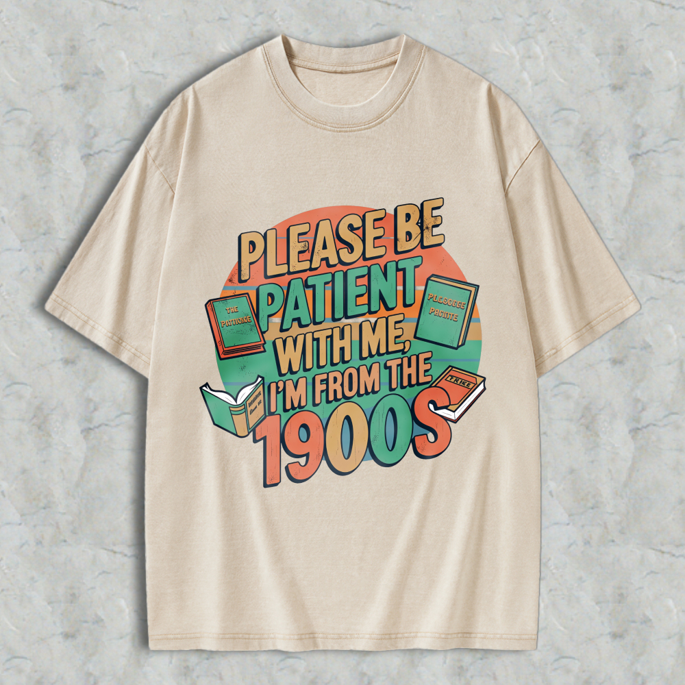 Wardrobecart Please Be Patient With Me Im From The 1900s Books And Vintage Design Unisex Washed T-shirt