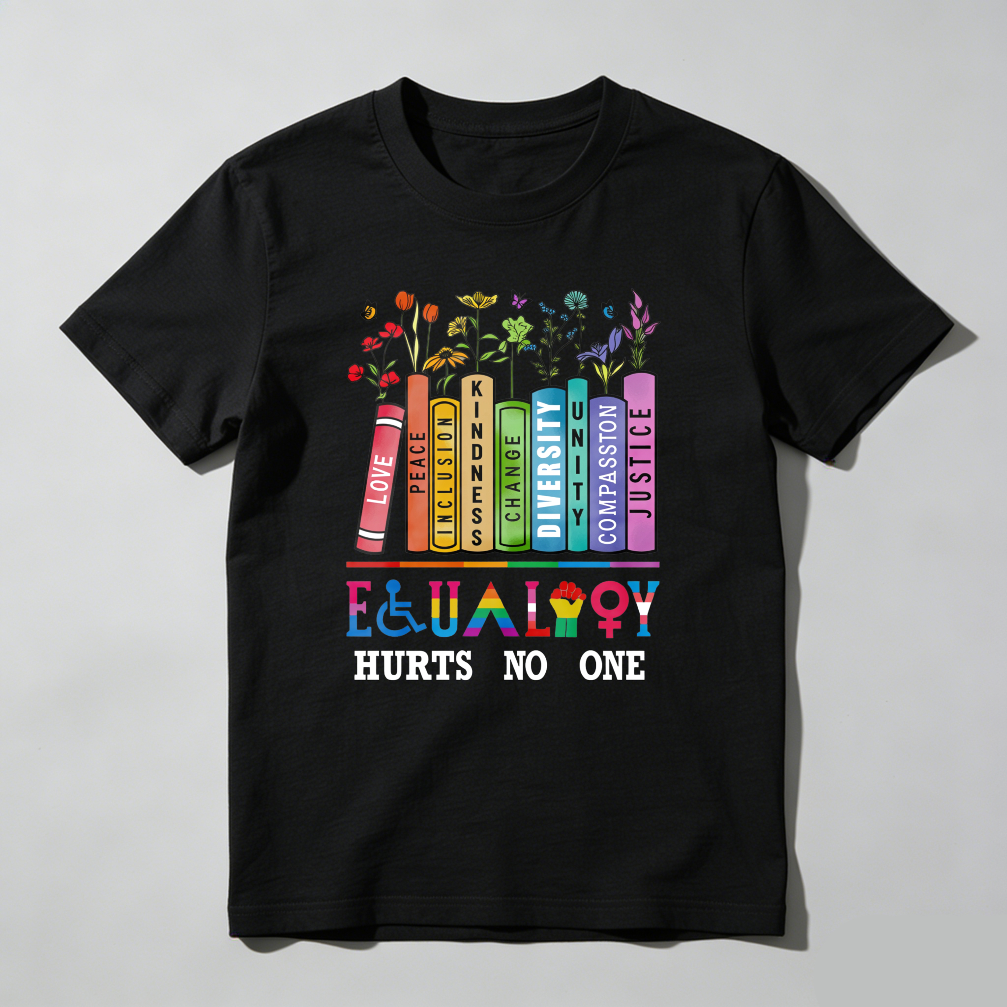 Wardrobecart Love Peace Inclusion Kindness Diversity Change Compassion Justice Equality Hurts No One Tshirt