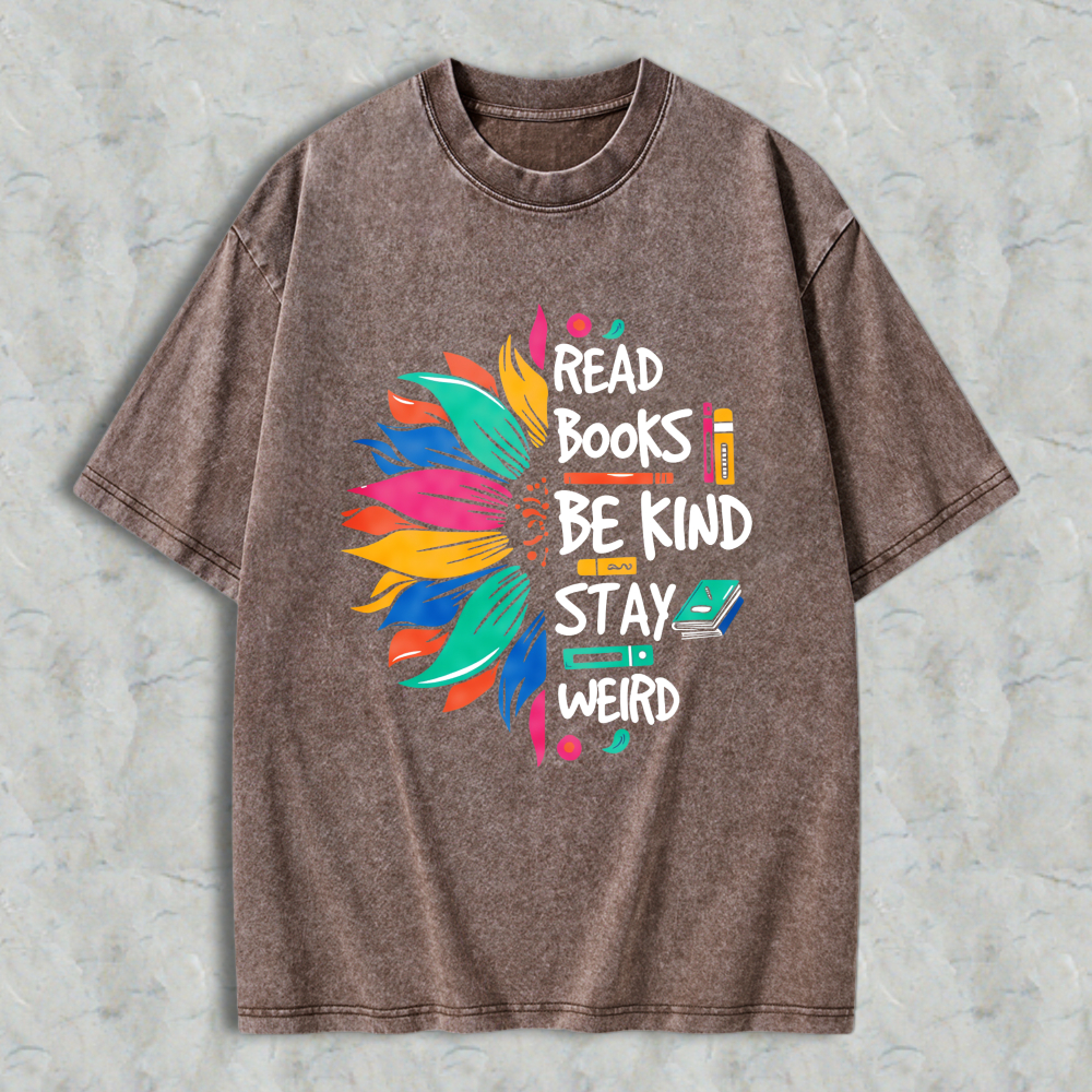Wardrobecart Colorful Sunflower With Read Books Be Kind Stay Weird Text Unisex Washed T-shirt