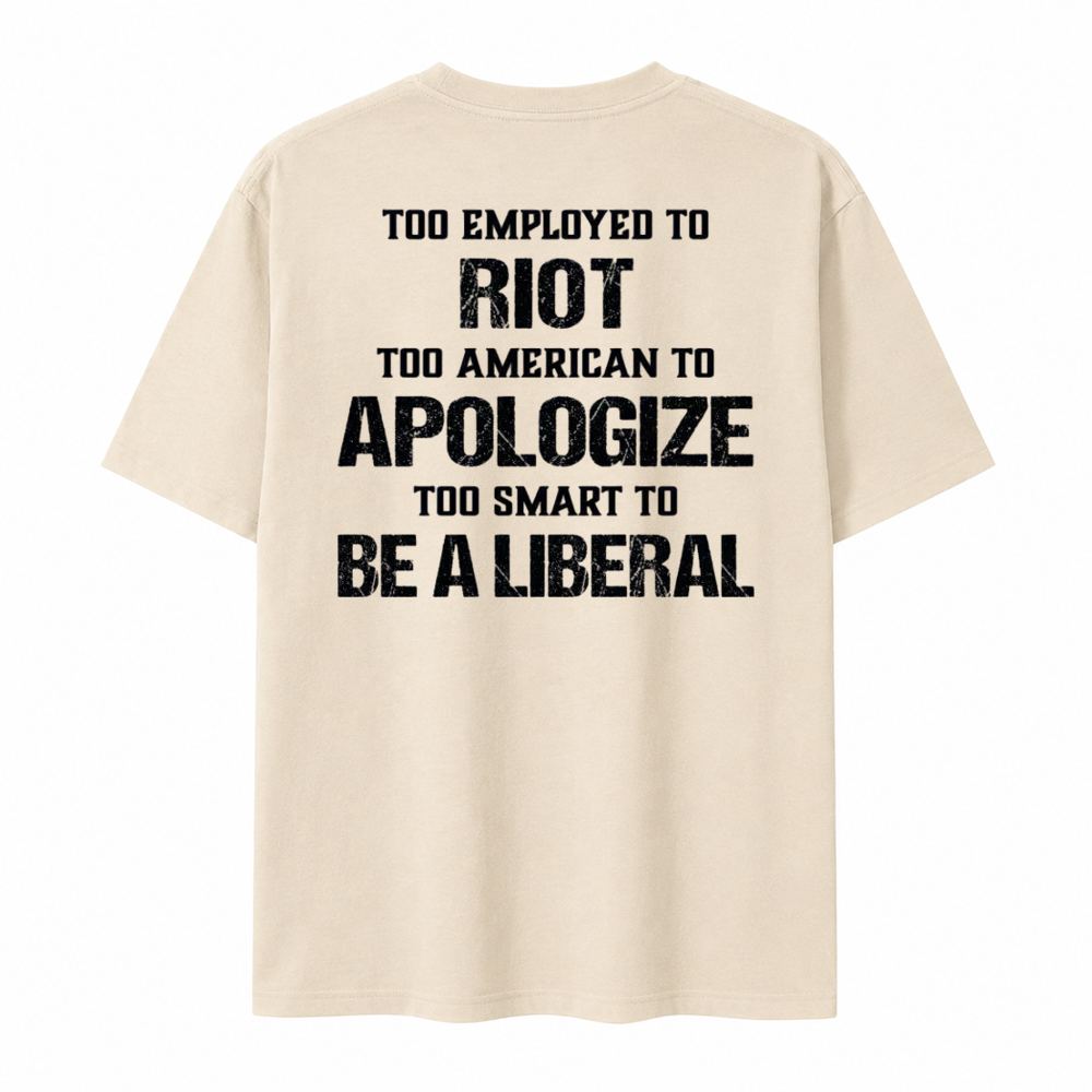Too Smart To Be A Liberal Patriot Funny T-shirt