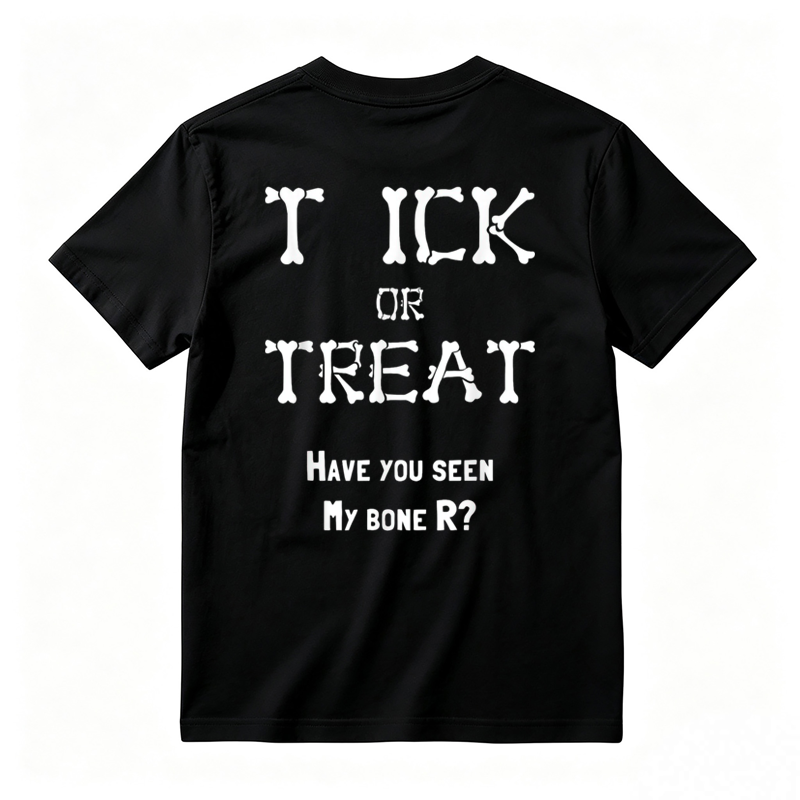 Tick Or Treat Have You Seen My Bone R Halloween Humor Graphic T-shirt