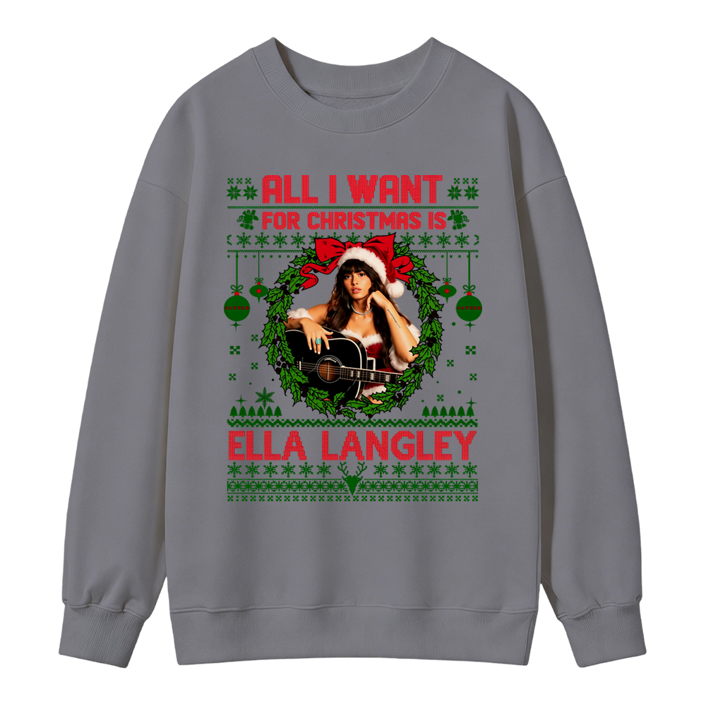 All I Want For Christmas Is Ella Lagley Country Music Holiday Sweatshirt, Festive Western Christmas Gift