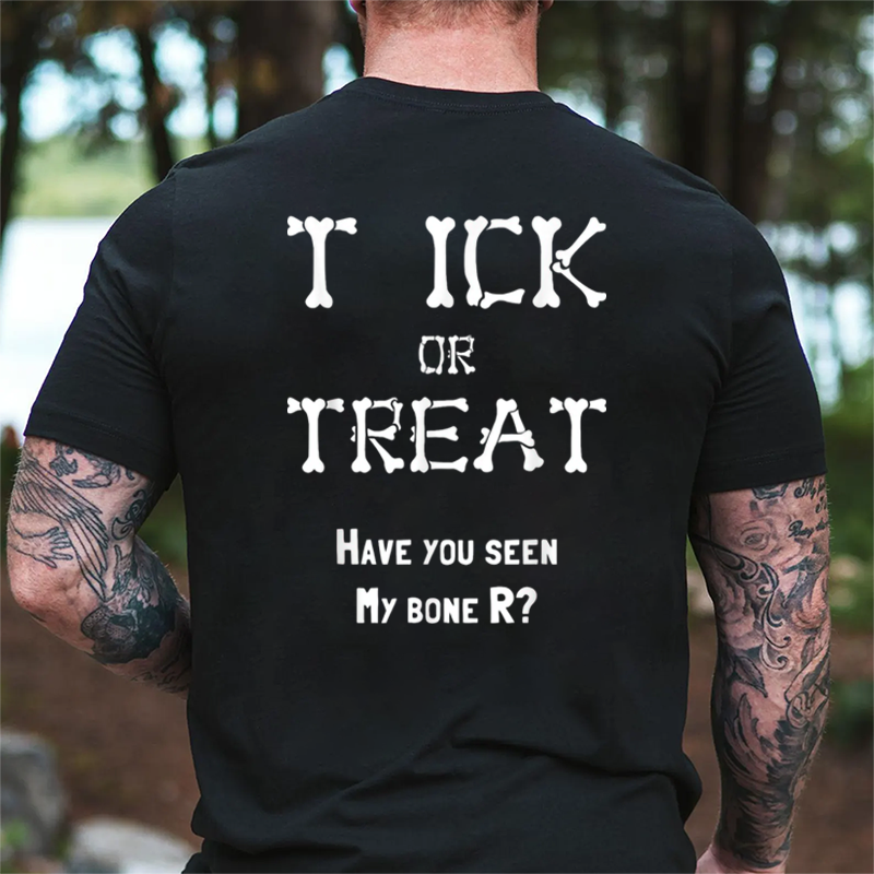 Tick Or Treat Have You Seen My Bone R Halloween Humor Graphic T-shirt