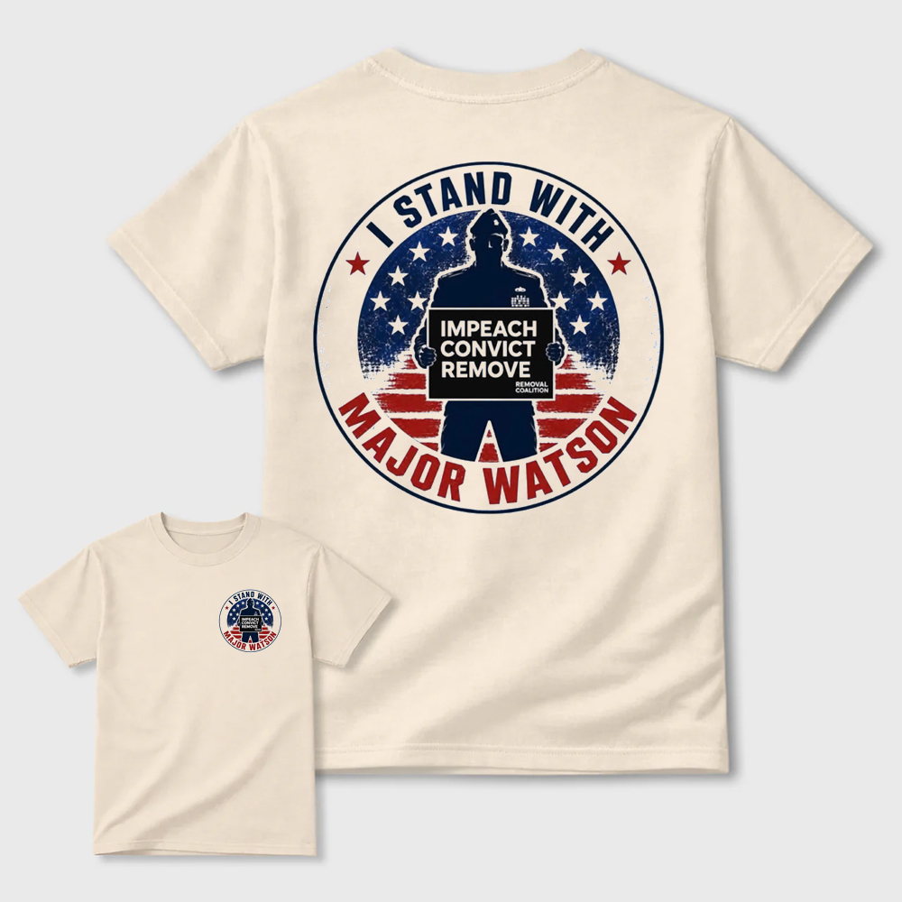 I Stand With Major Watson Impeach Convict Remove Freedom Graphic T-Shirt