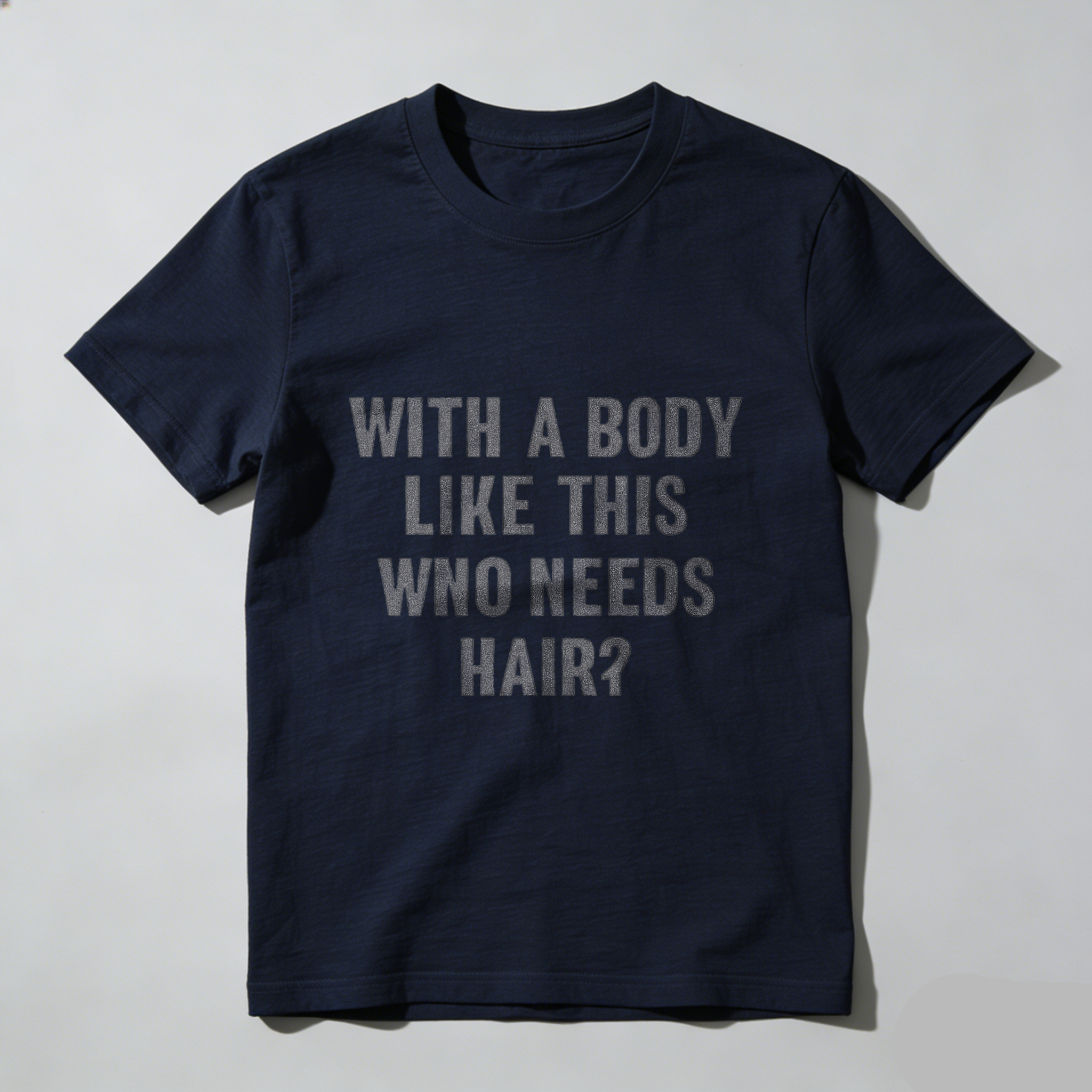 Mens With A Body Like This Who Needs Hair T Shirt Funny Balding Dad Bod Tee Mens Funny T Shirts Cool Vintage Fashion T-Shirt Gift Classic Menswear