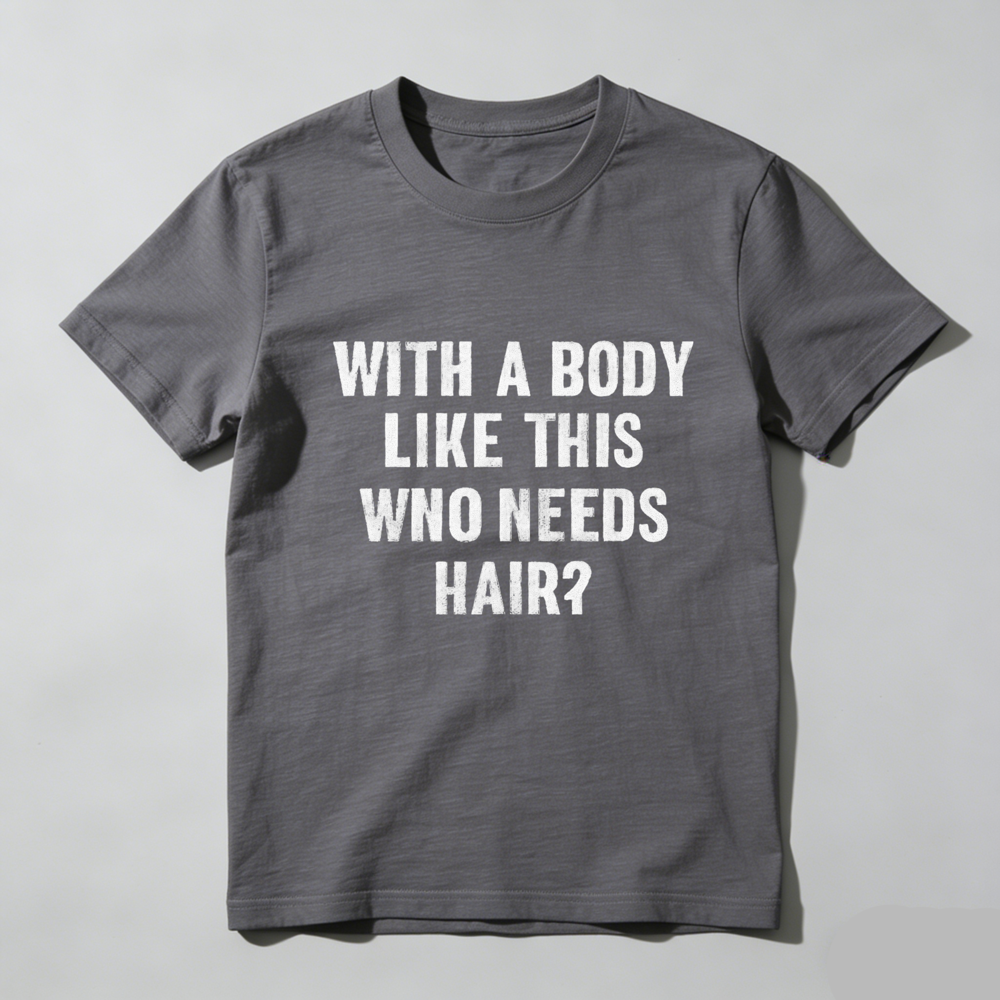 Mens With A Body Like This Who Needs Hair T Shirt Funny Balding Dad Bod Tee Mens Funny T Shirts Cool Vintage Fashion T-Shirt Gift Classic Menswear