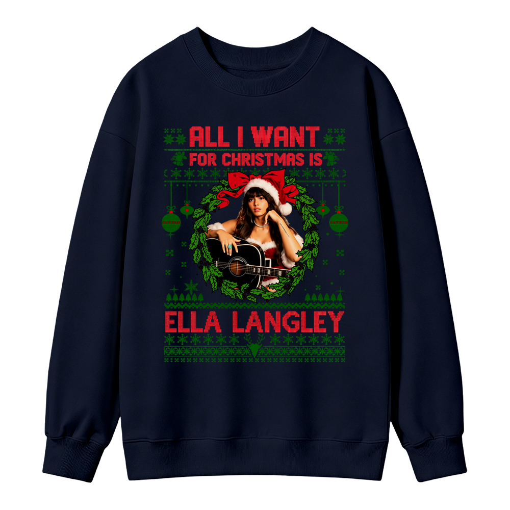 All I Want For Christmas Is Ella Lagley Country Music Holiday Sweatshirt, Festive Western Christmas Gift