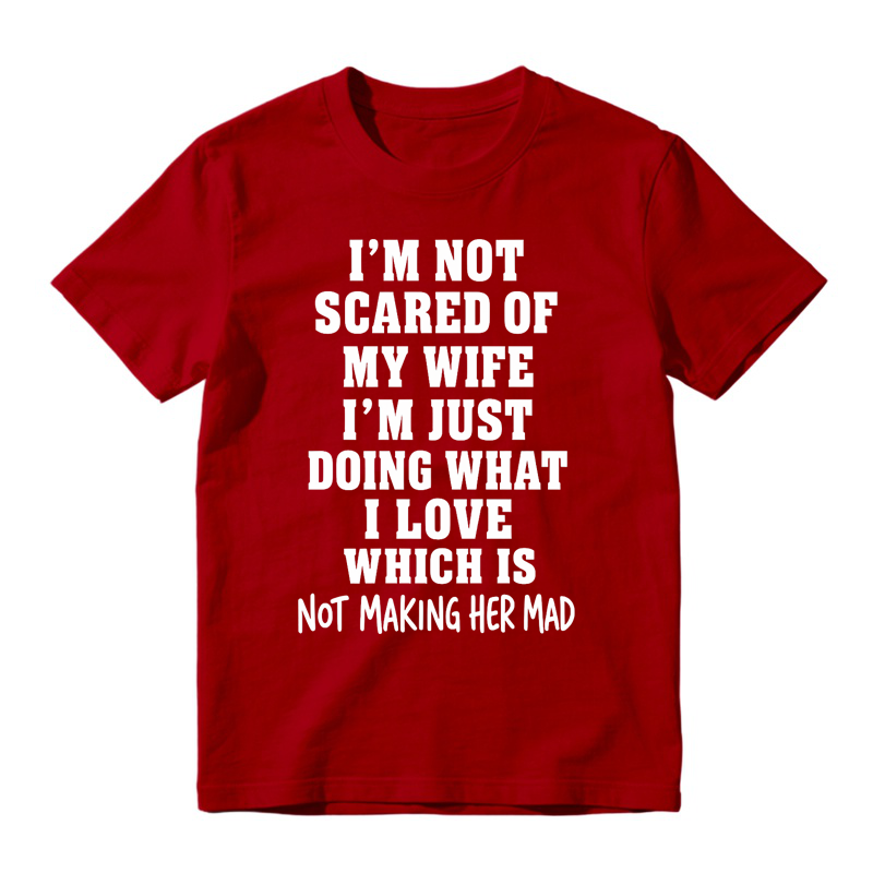 I’m Not Scared Of My Wife Funny Husband Marriage Quote Graphic T-Shirt