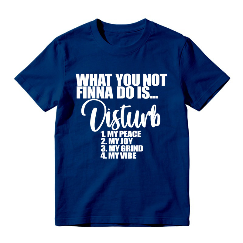 What You Not Finna Do Is Disturb My Peace My Joy My Grind My Vibe Retro Slogan T-Shirt