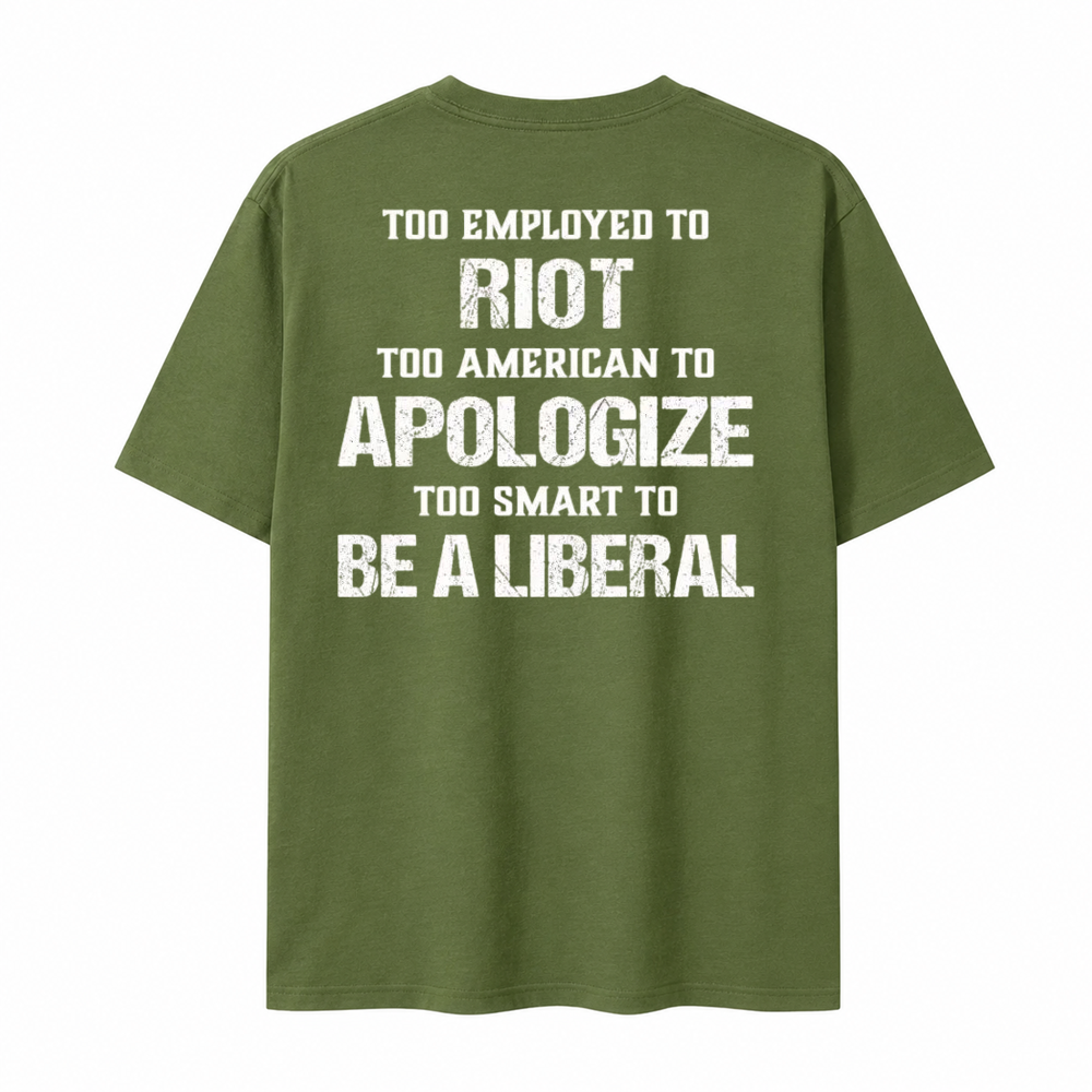 Too Smart To Be A Liberal Patriot Funny T-shirt
