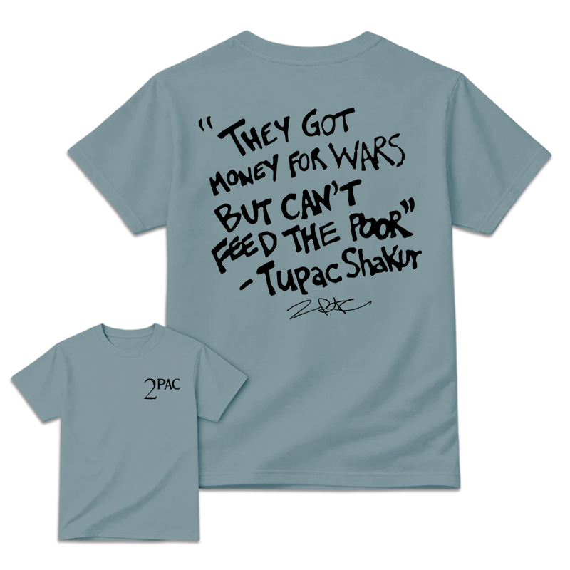 They Got Money For Wars But Can't Feed The Poor 2Pac Vintage Shirt