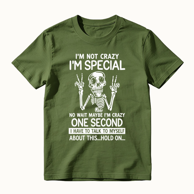 I'm Not Crazy I'm Special Funny Skeleton T-Shirt