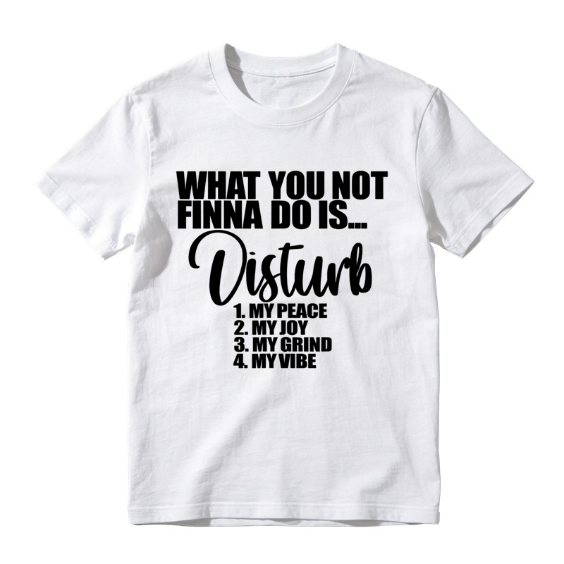 What You Not Finna Do Is Disturb My Peace My Joy My Grind My Vibe Retro Slogan T-Shirt