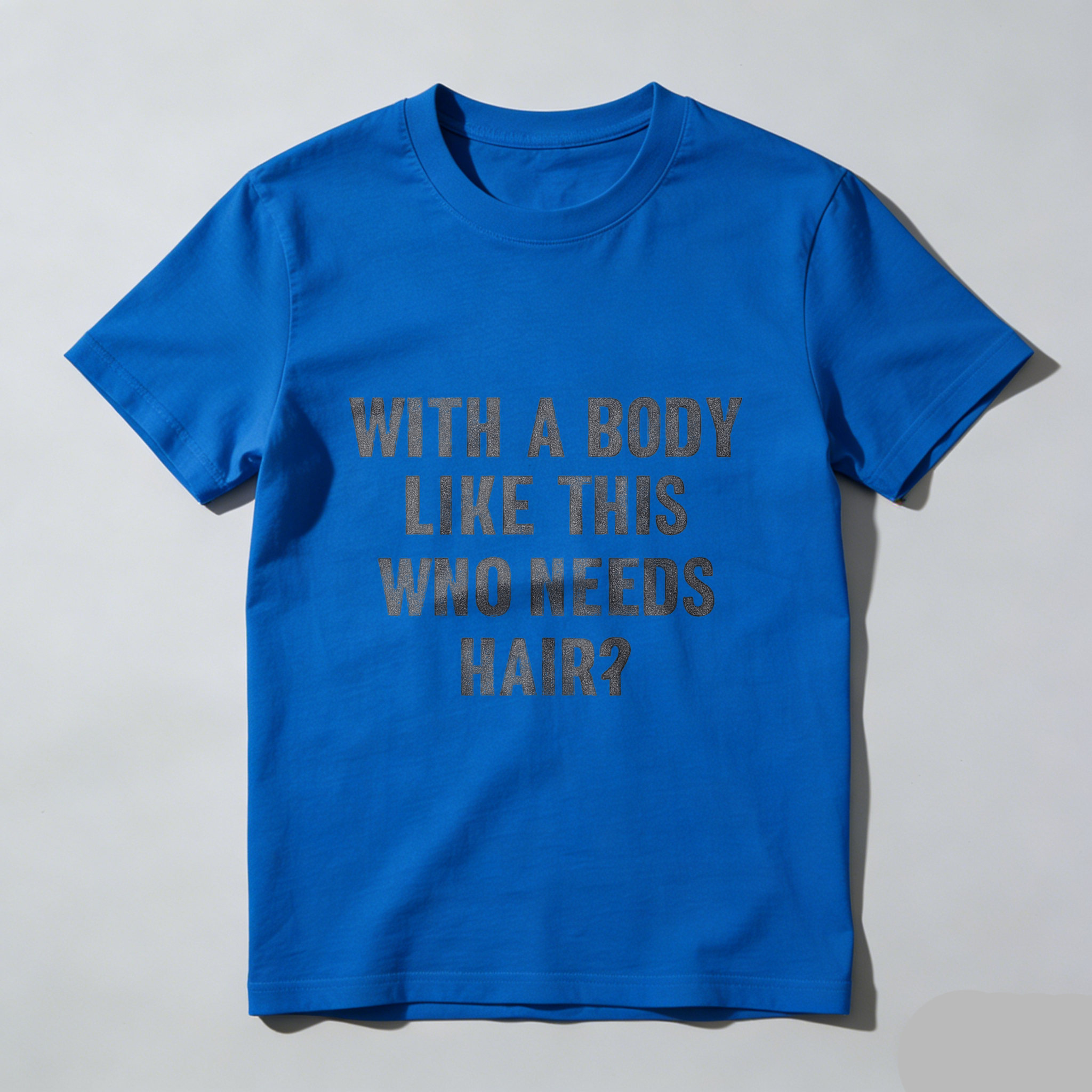 Mens With A Body Like This Who Needs Hair T Shirt Funny Balding Dad Bod Tee Mens Funny T Shirts Cool Vintage Fashion T-Shirt Gift Classic Menswear