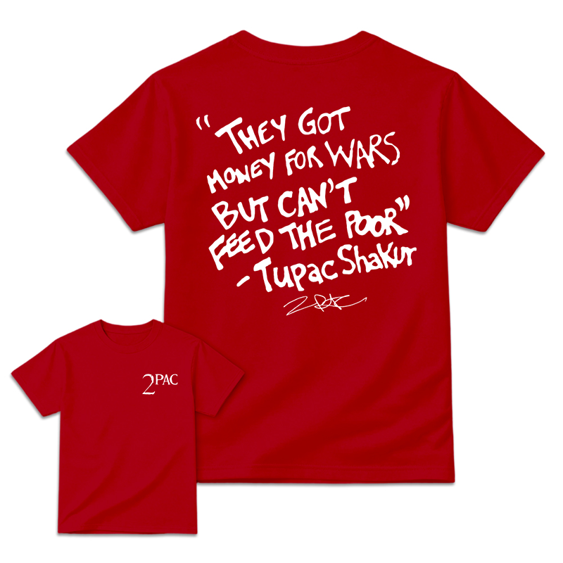 They Got Money For Wars But Can't Feed The Poor 2Pac Vintage Shirt