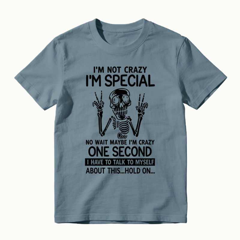 I'm Not Crazy I'm Special Funny Skeleton T-Shirt